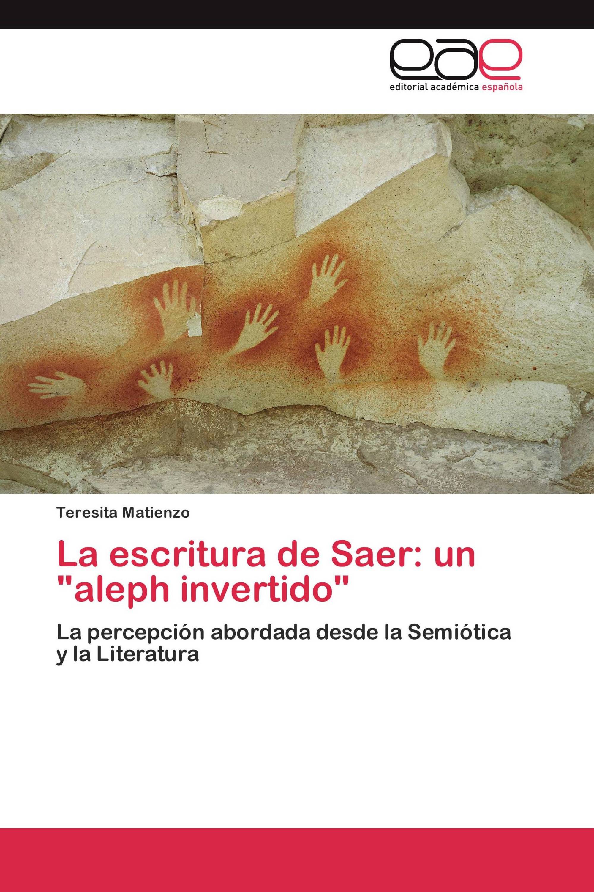 La escritura de Saer: un "aleph invertido"