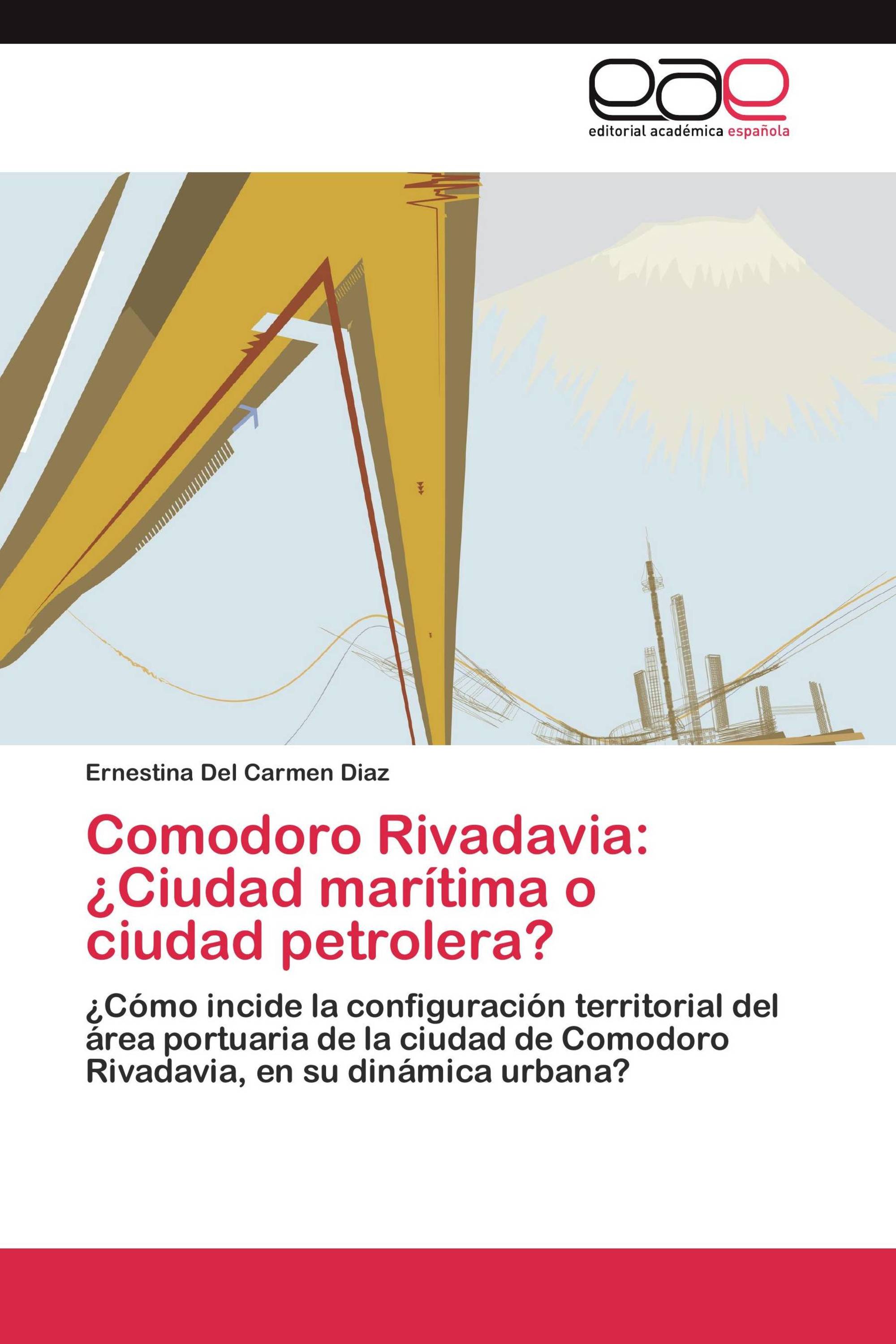 Comodoro Rivadavia: ¿Ciudad marítima o ciudad petrolera?