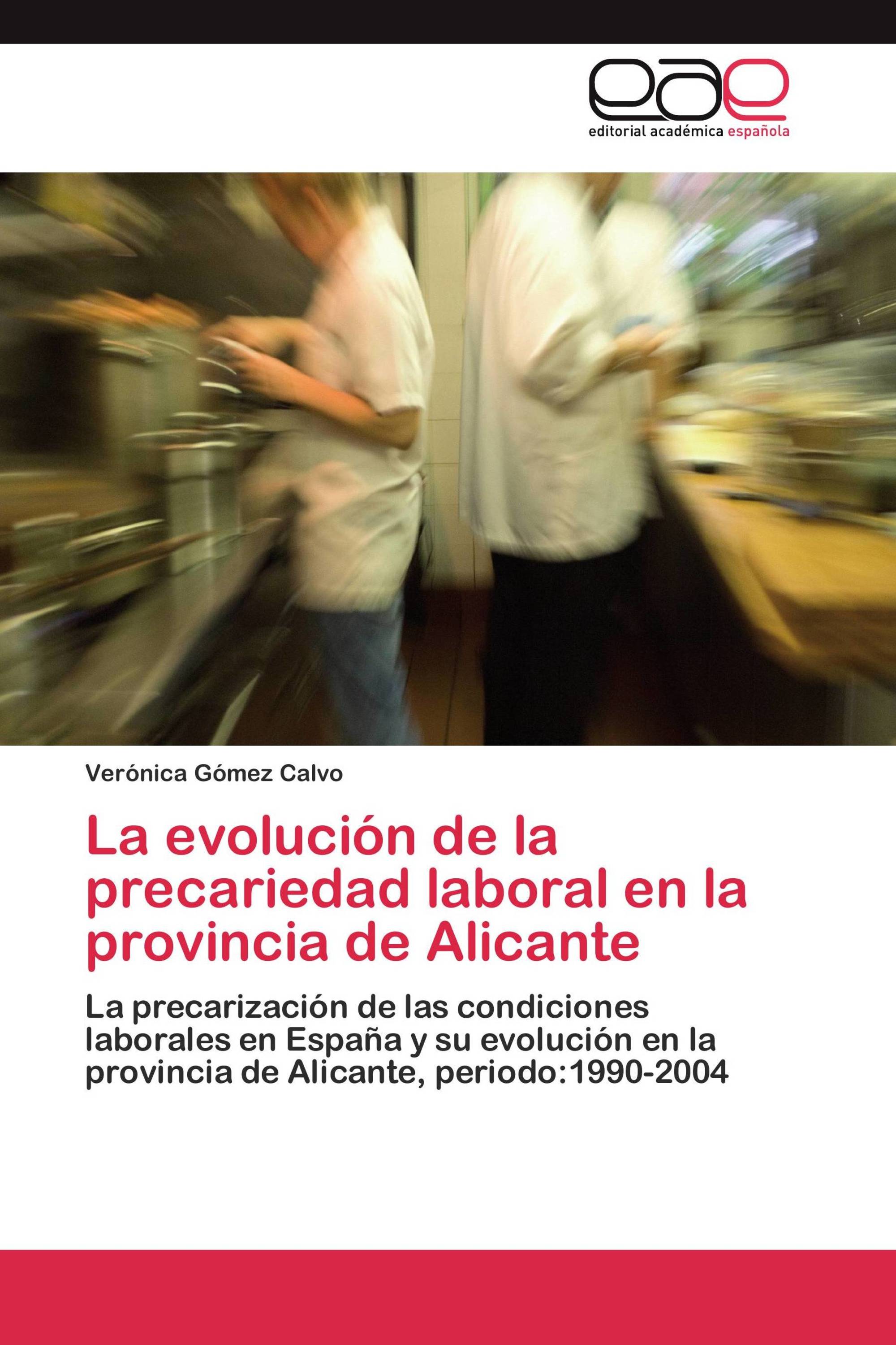 La evolución de la precariedad laboral en la provincia de Alicante