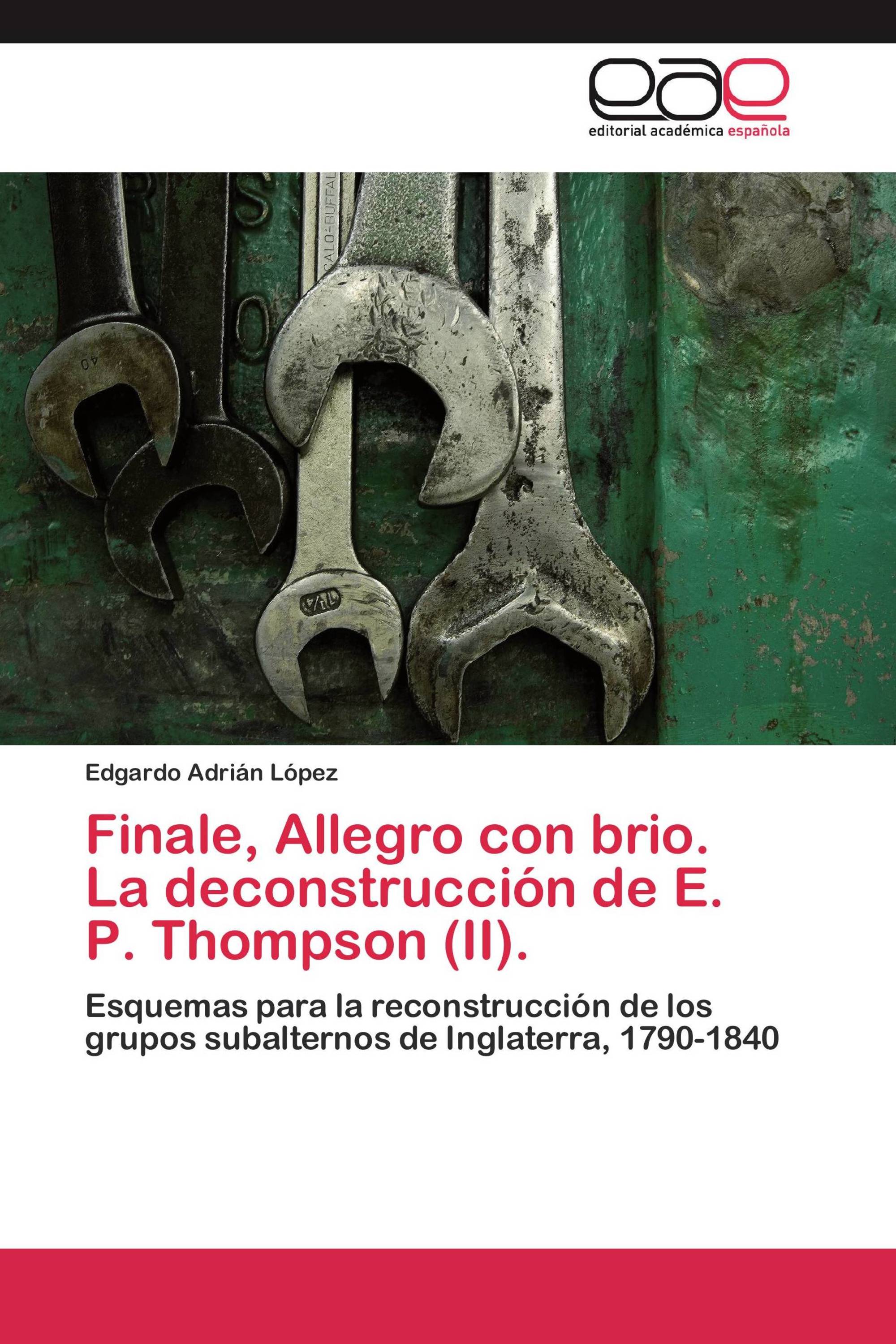 Finale, Allegro con brio. La deconstrucción de E. P. Thompson (II).