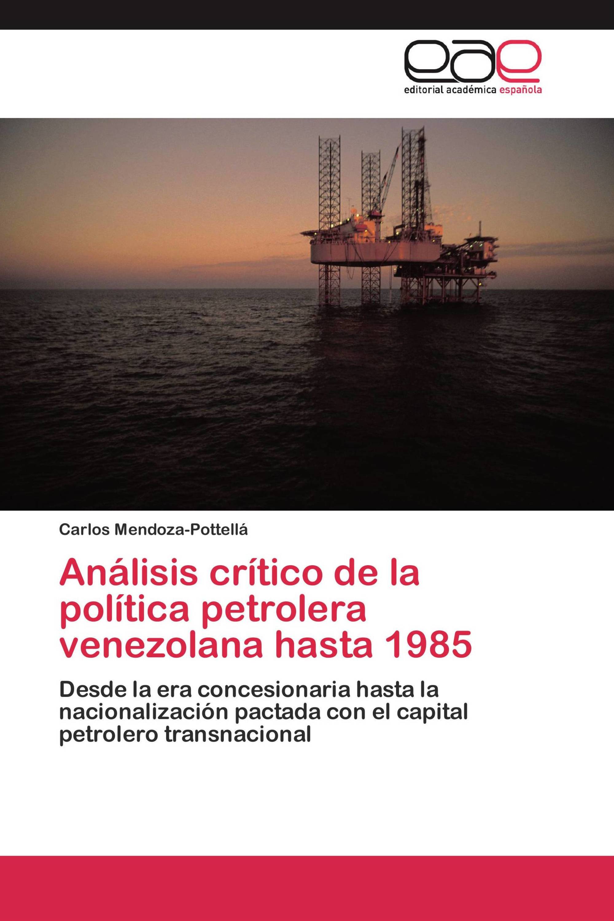 Análisis crítico de la política petrolera venezolana hasta 1985