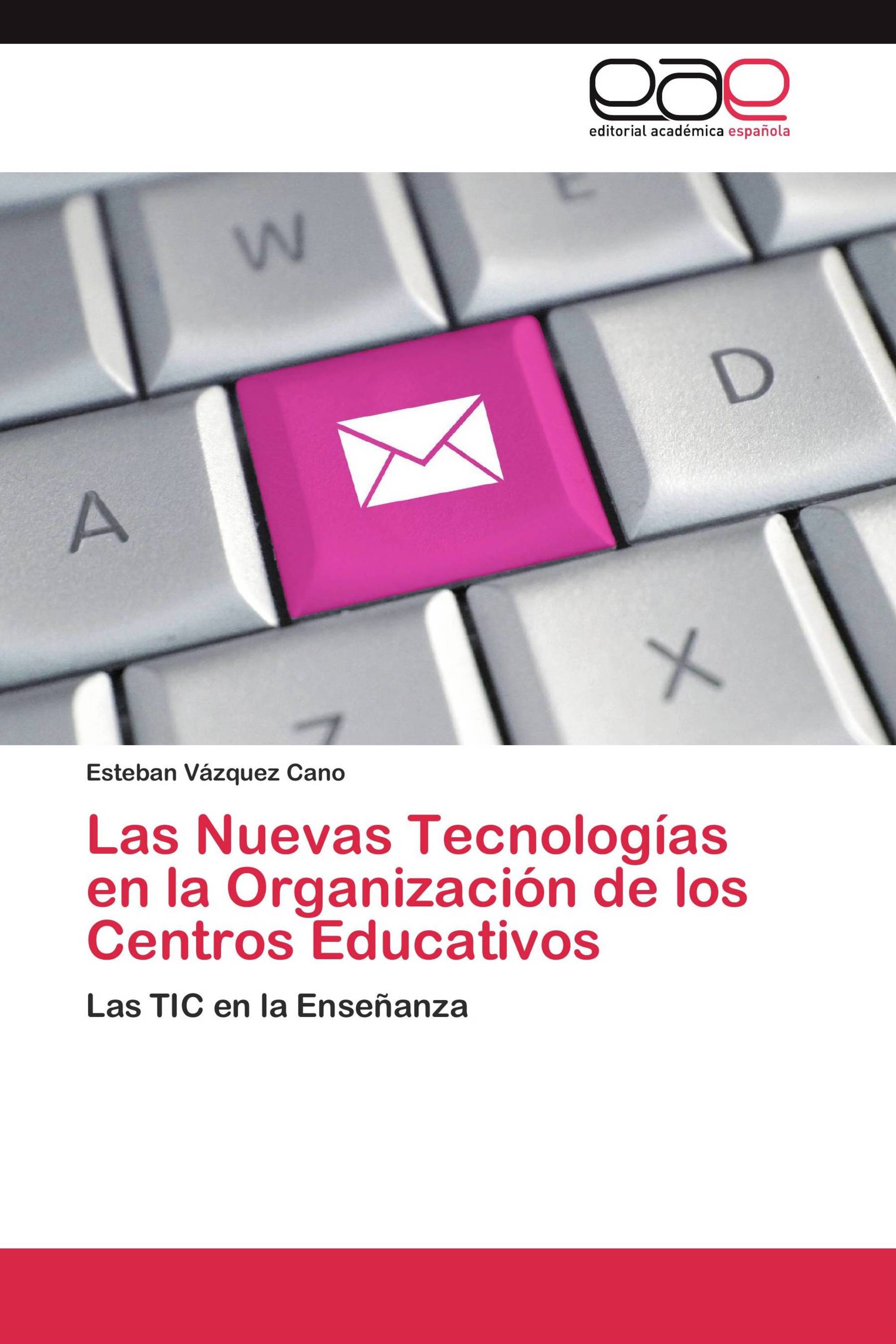 Las Nuevas Tecnologías en la Organización de los Centros Educativos