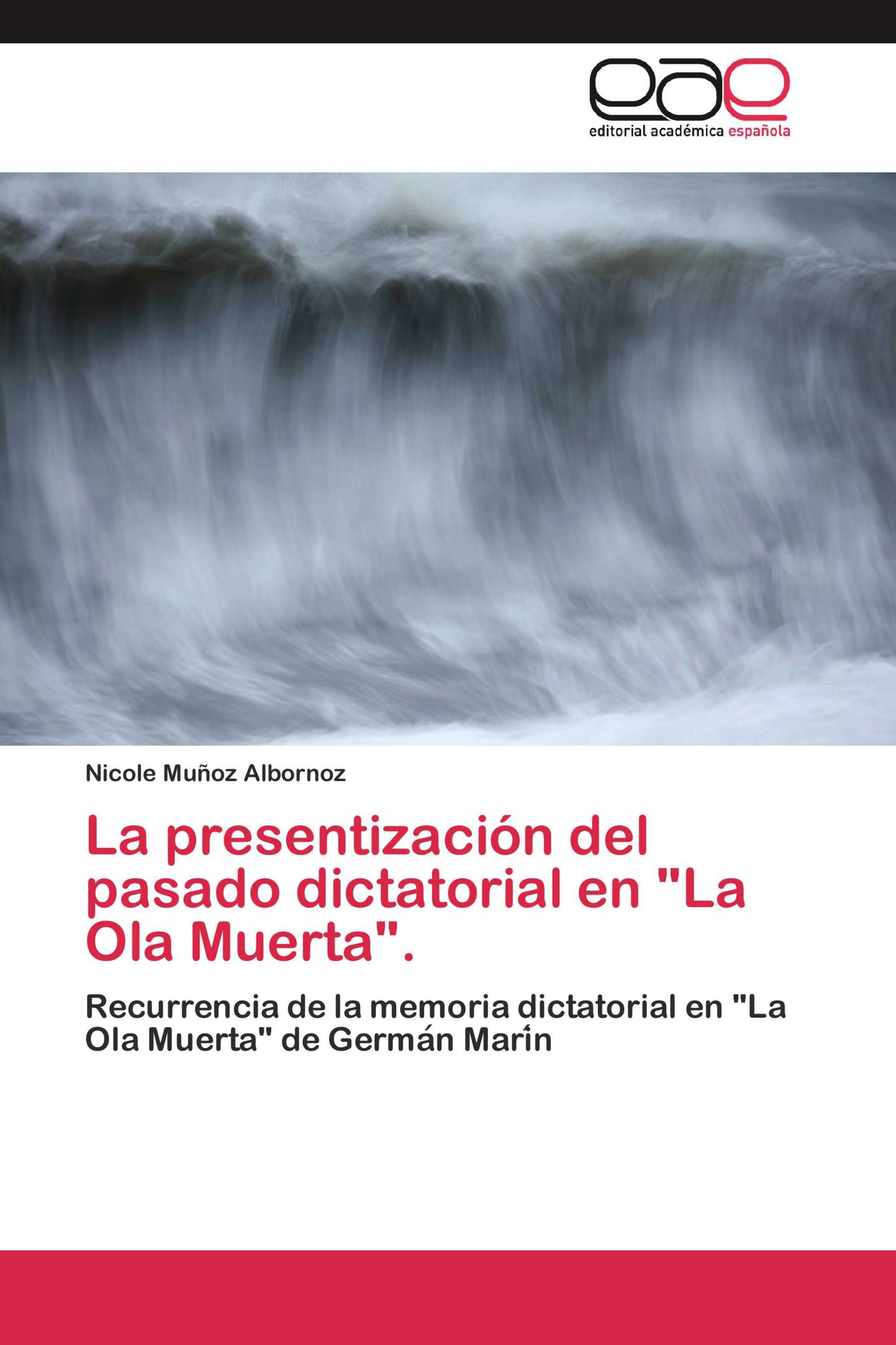 La presentización del pasado dictatorial en "La Ola Muerta".