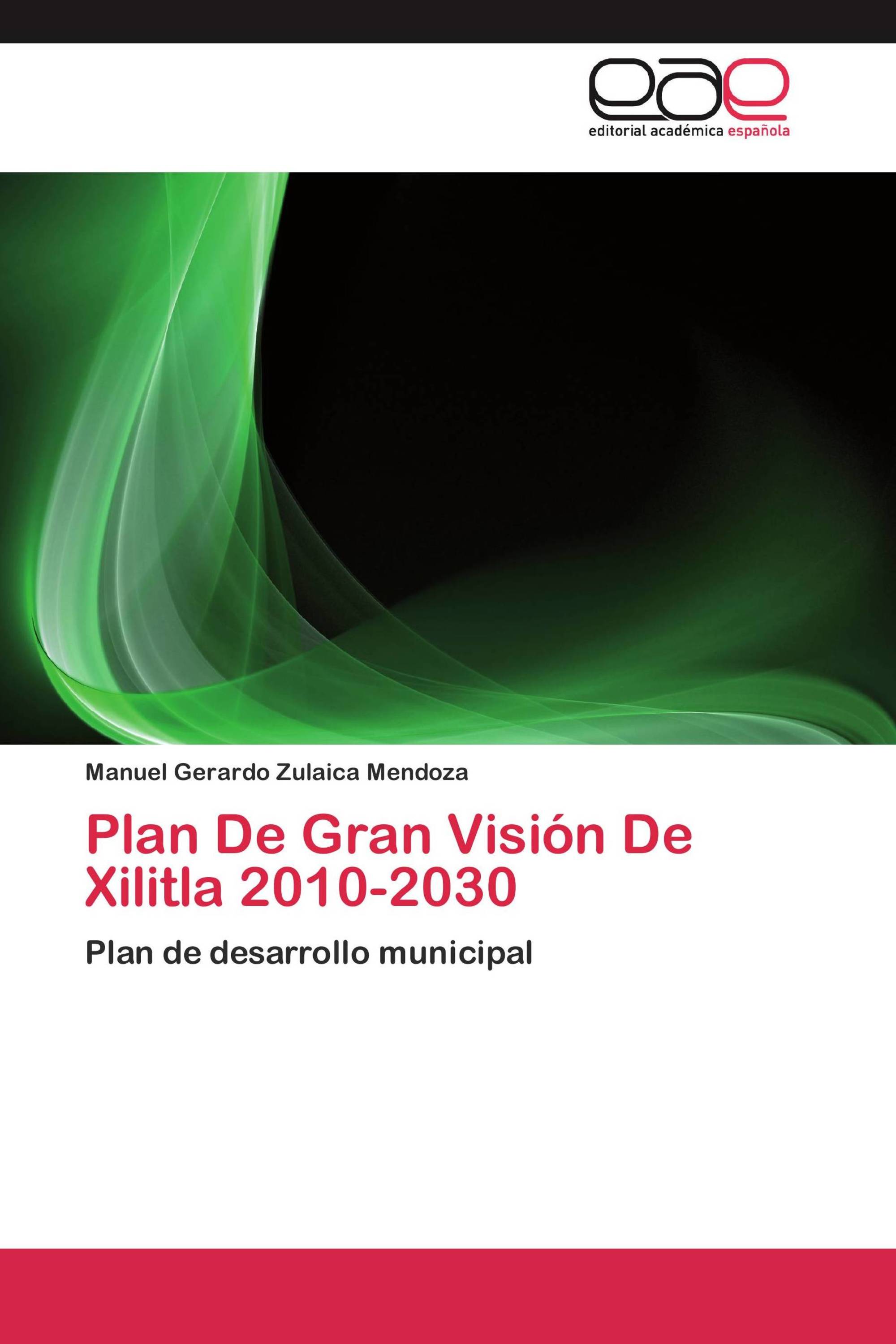 Plan De Gran Visión De Xilitla 2010-2030