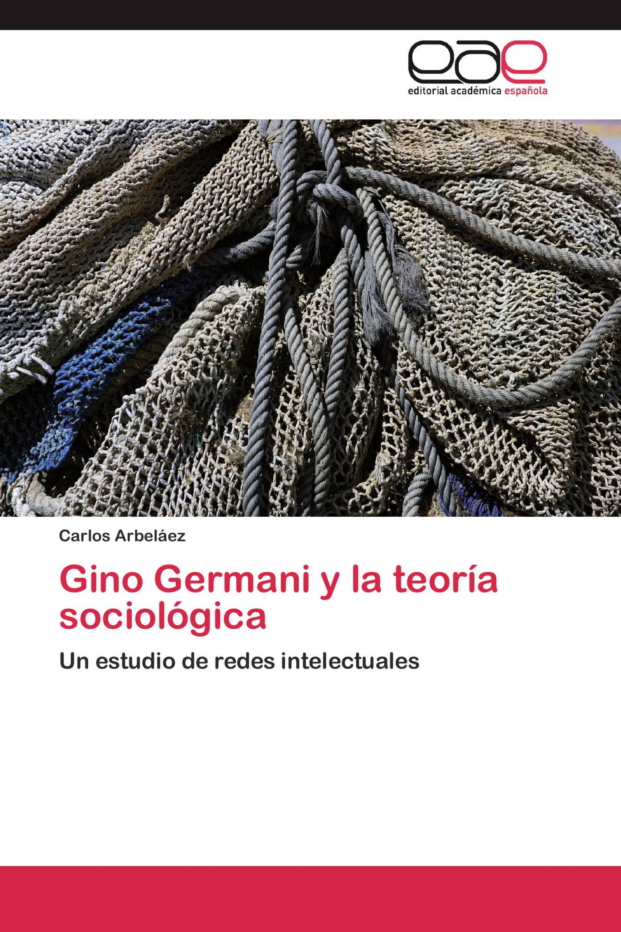 Gino Germani y la teoría sociológica