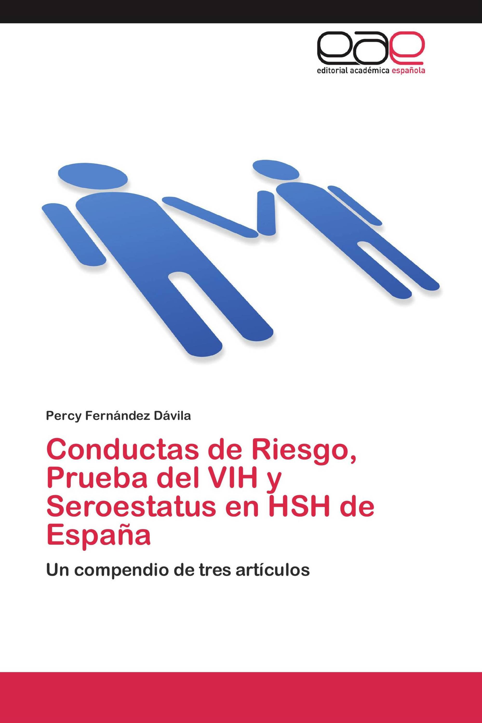 Conductas de Riesgo, Prueba del VIH y Seroestatus en HSH de España