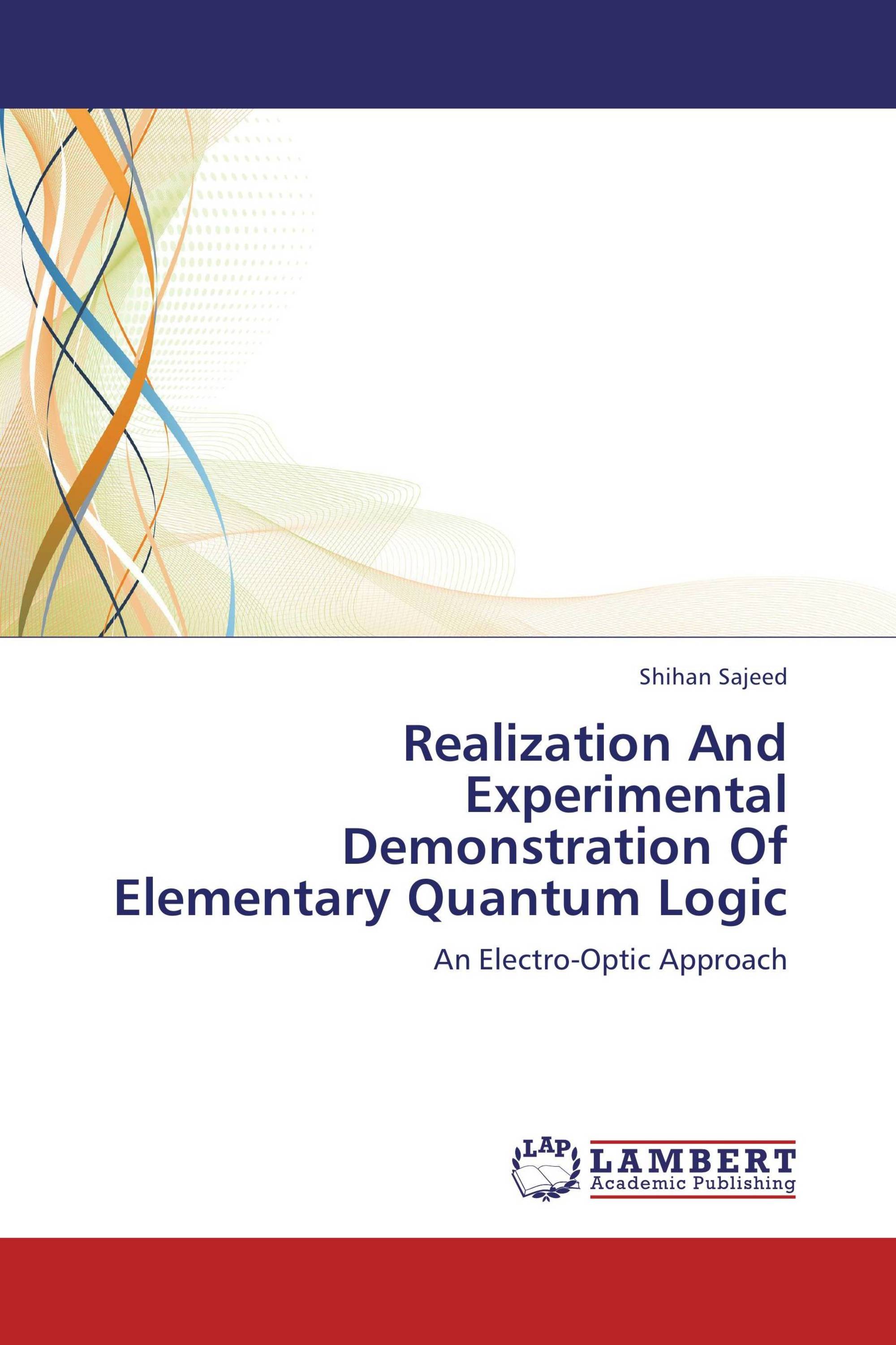 Realization And Experimental Demonstration Of Elementary Quantum Logic