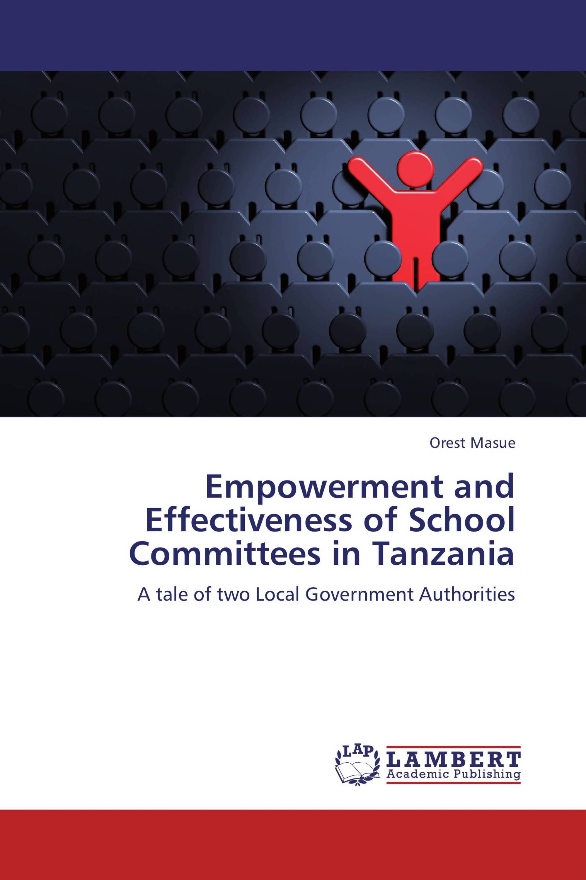 Empowerment and Effectiveness of School Committees in Tanzania