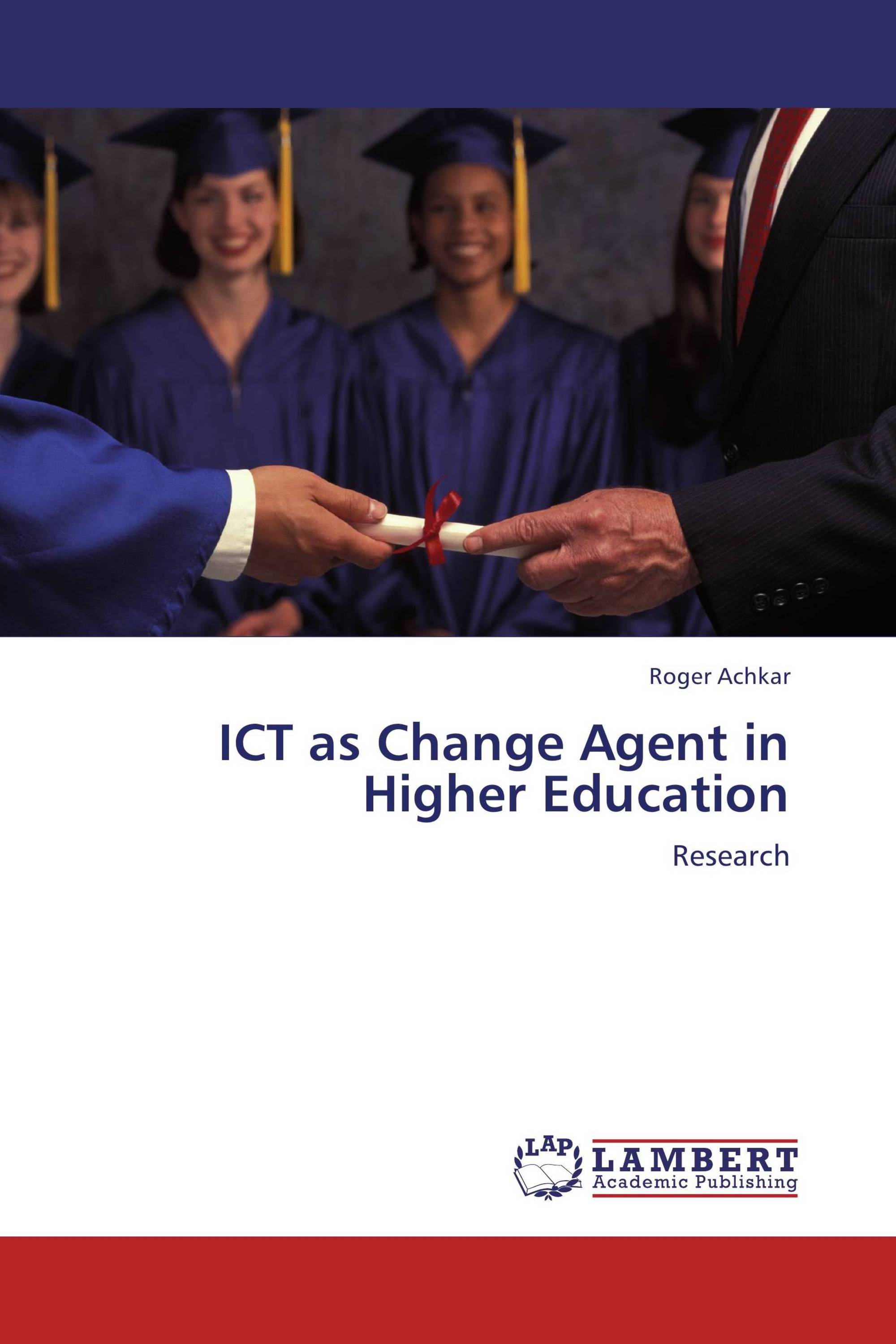 ICT as Change Agent in Higher Education