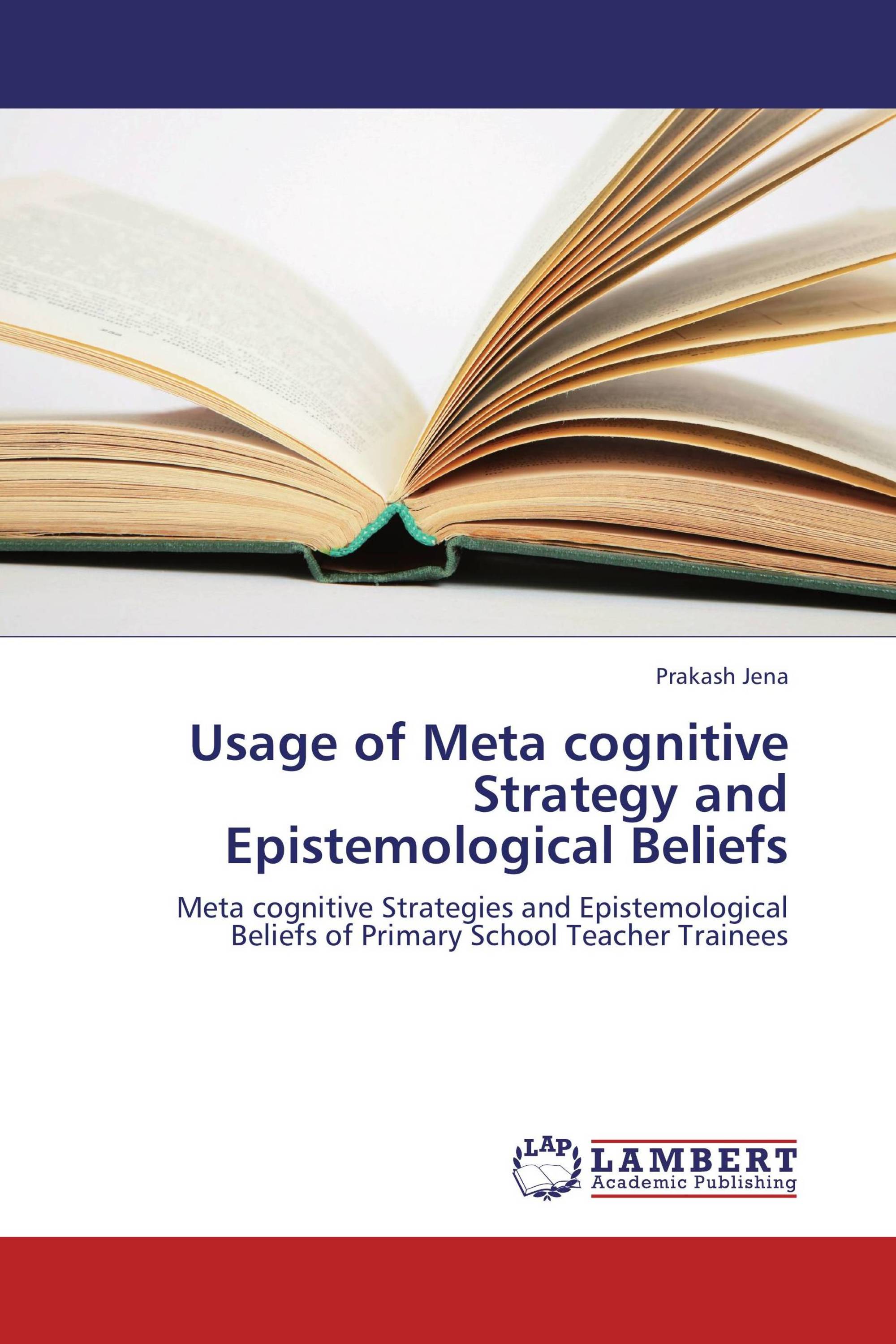 Usage of Meta cognitive Strategy and Epistemological Beliefs