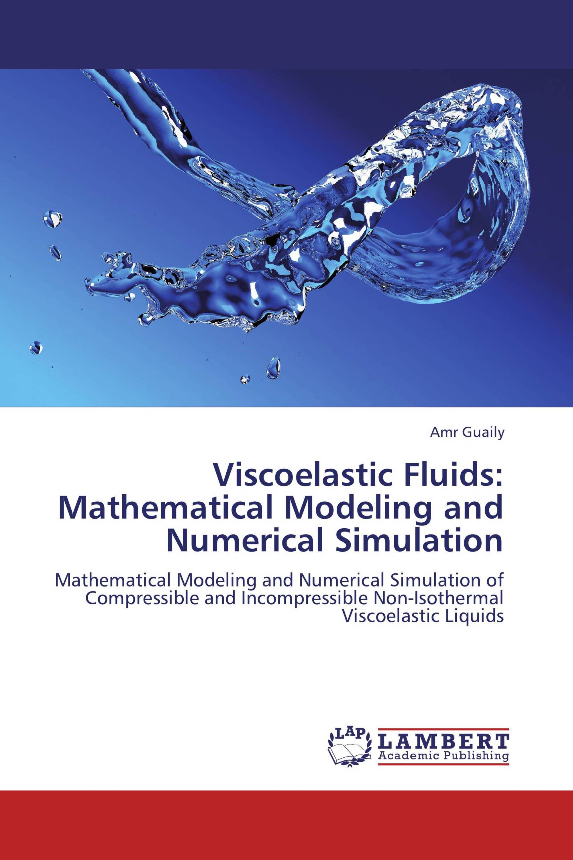 Viscoelastic Fluids: Mathematical Modeling and Numerical Simulation