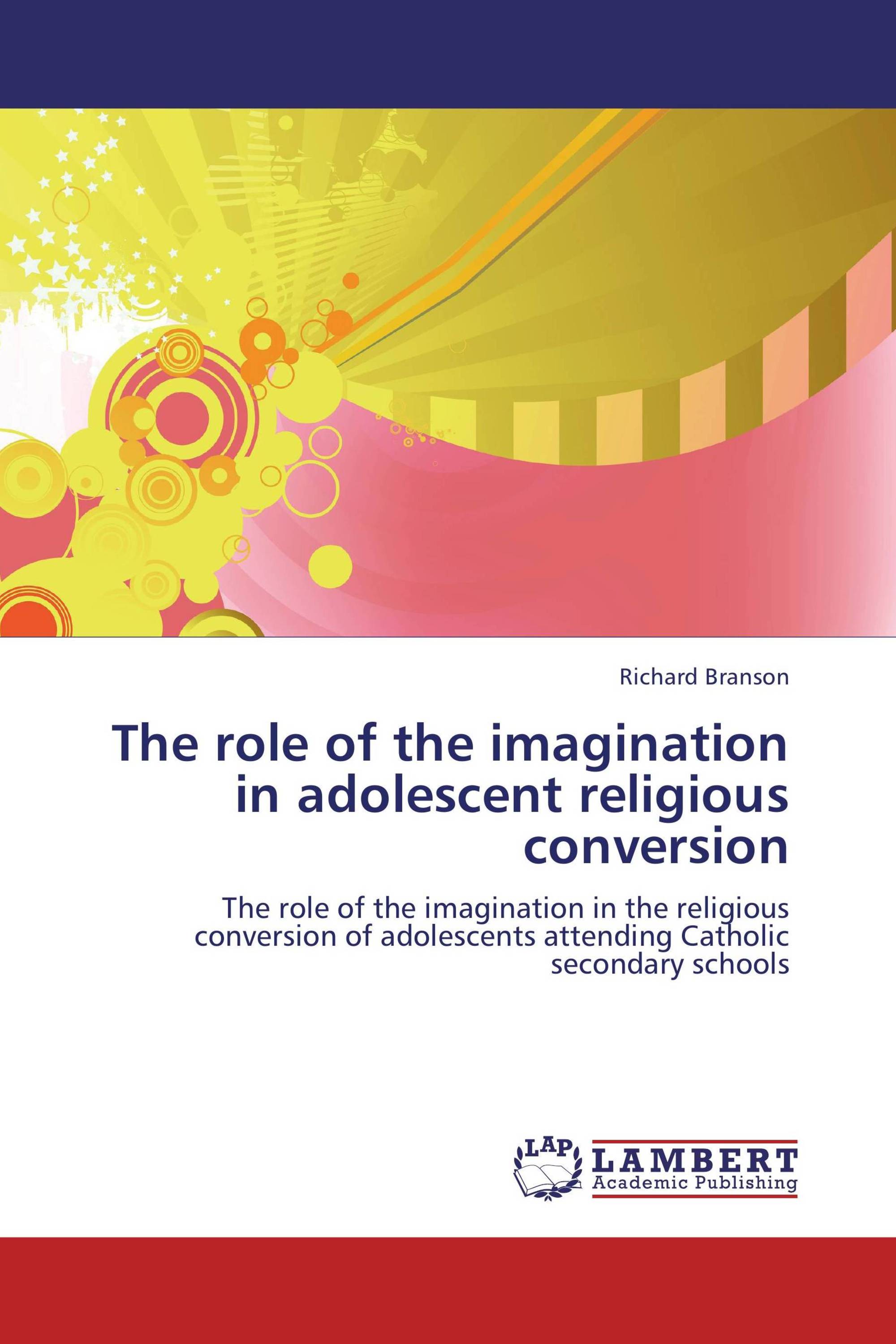 The role of the imagination in adolescent religious conversion