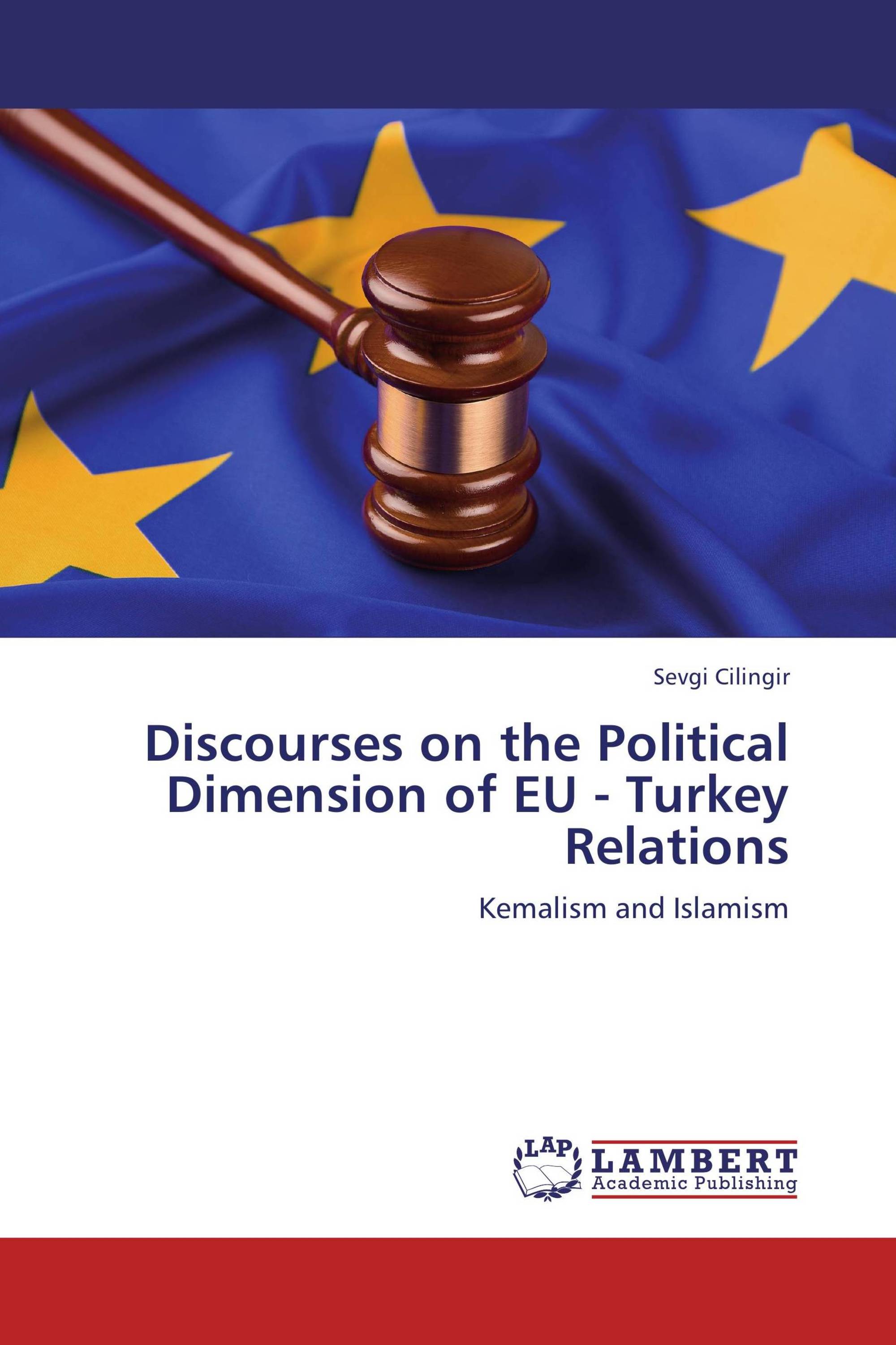 Discourses On The Political Dimension Of EU - Turkey Relations / 978-3 ...