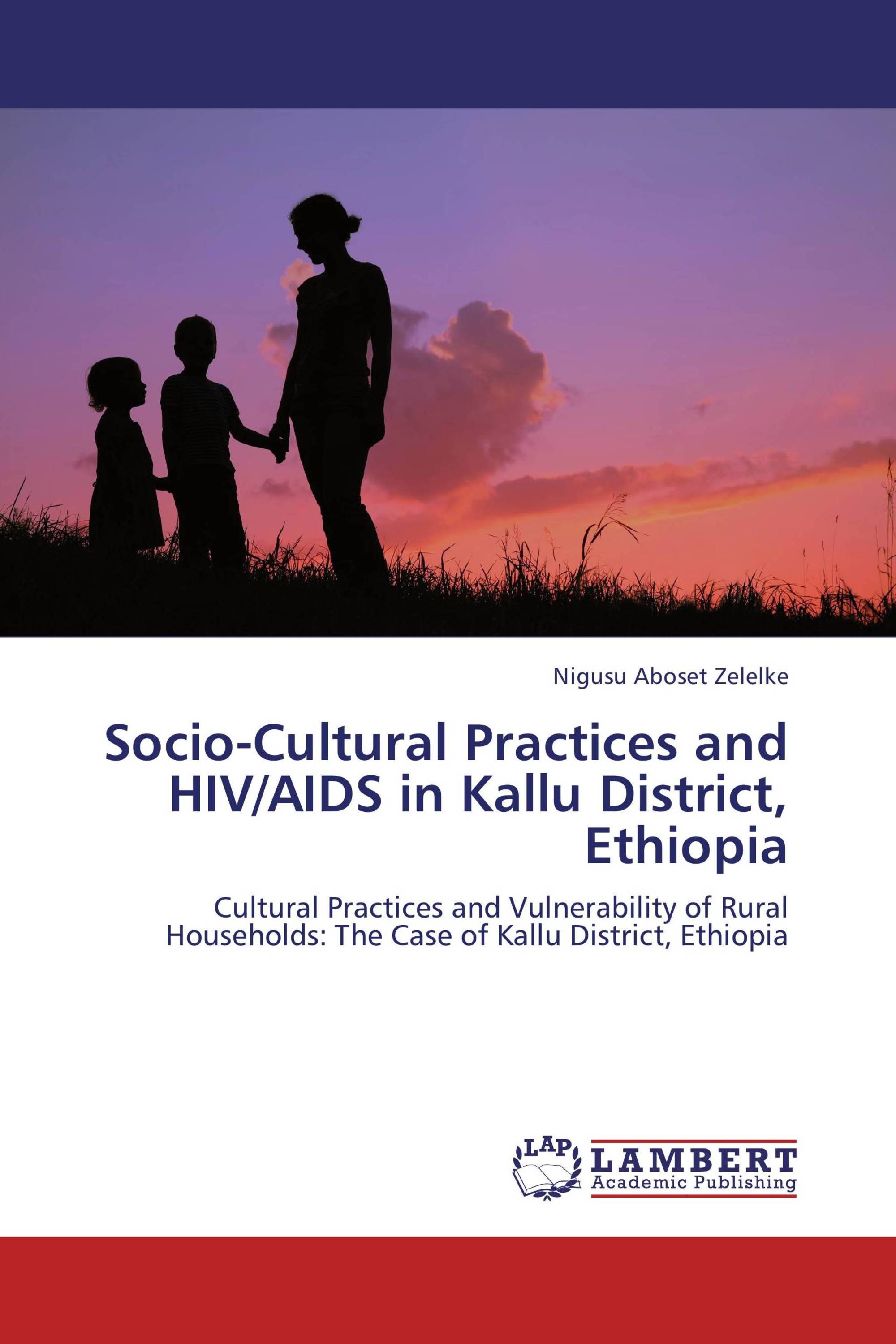 Socio-Cultural Practices and  HIV/AIDS in Kallu District, Ethiopia