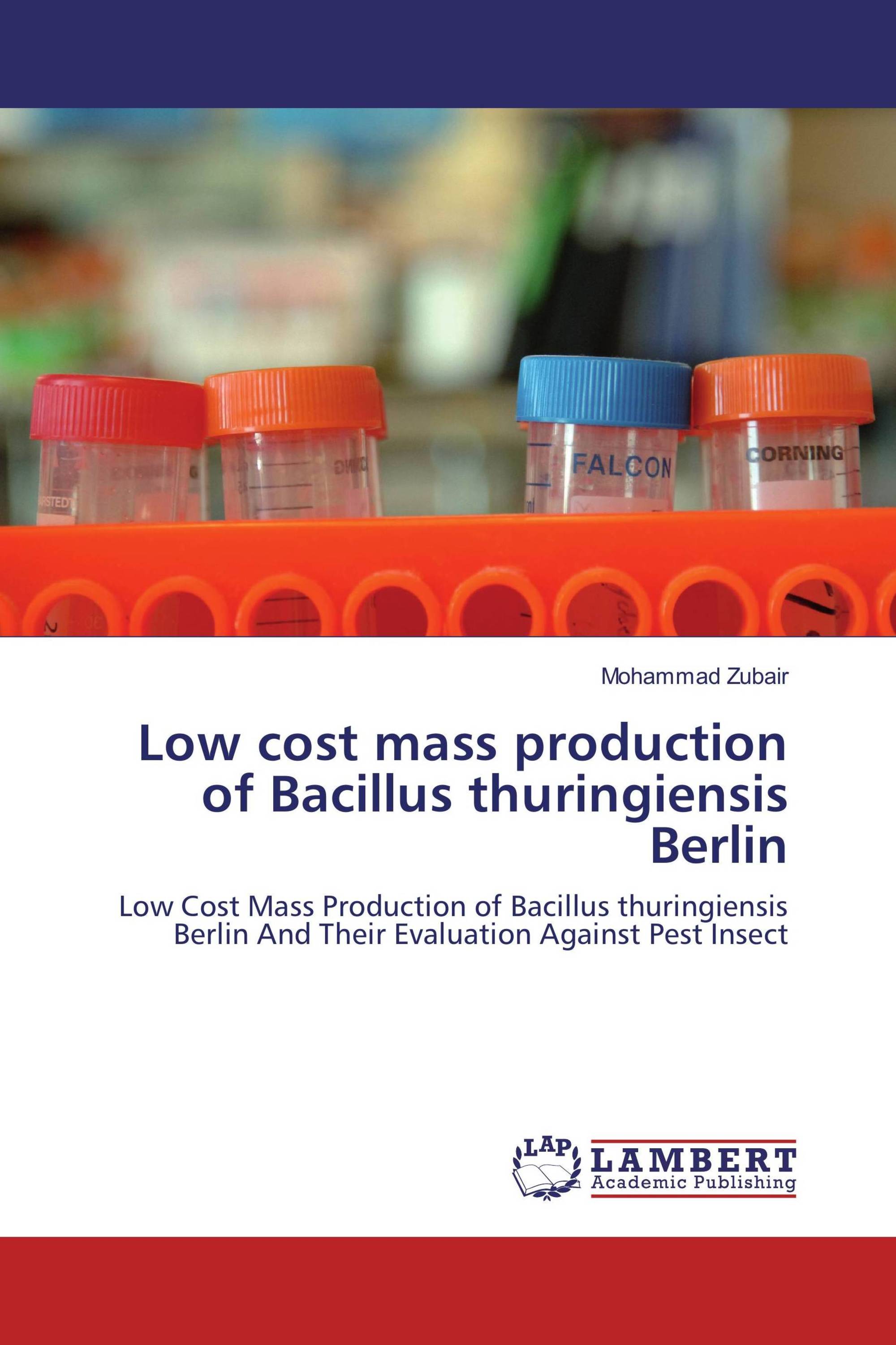 Low cost mass production of Bacillus thuringiensis Berlin
