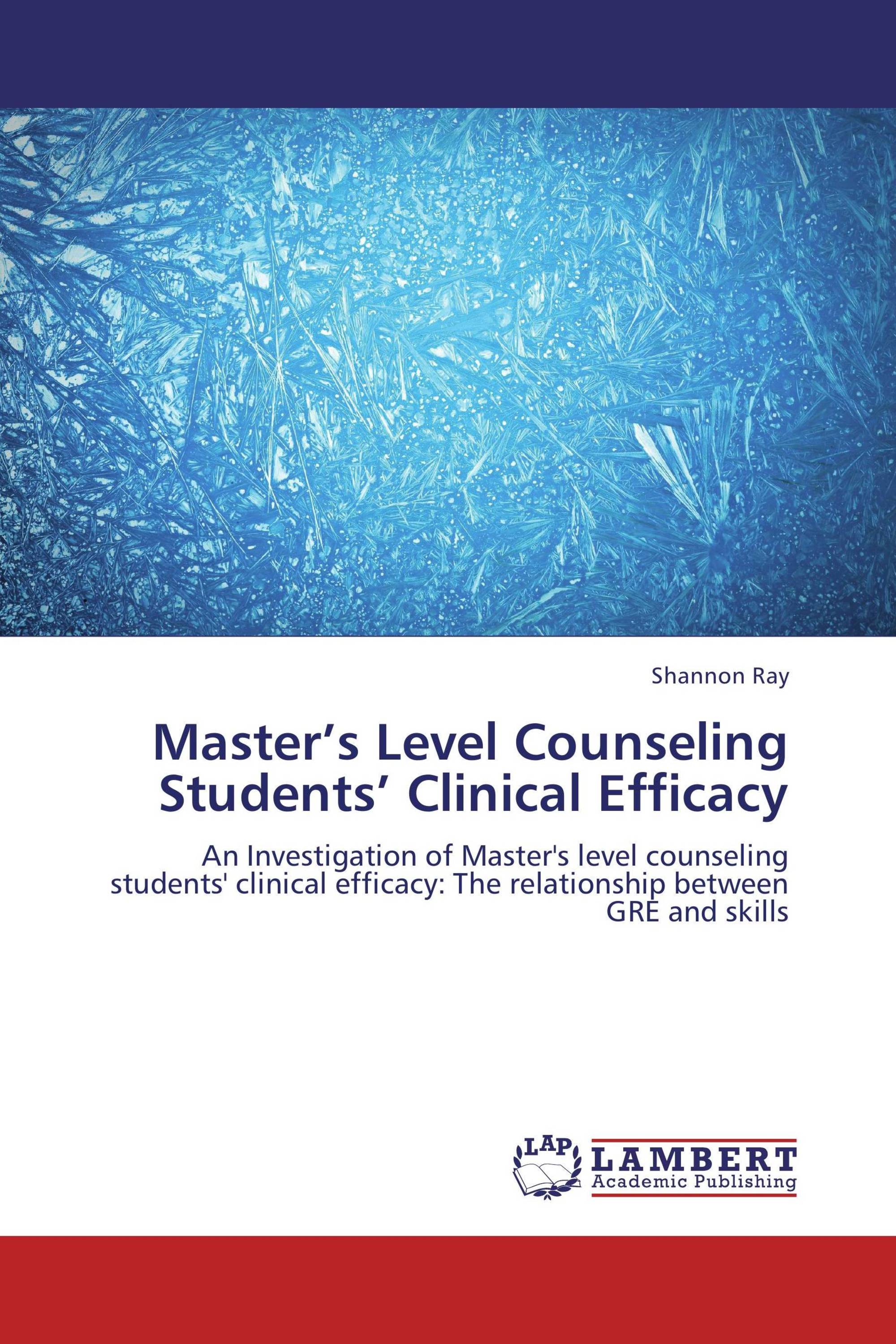 Master’s Level Counseling Students’ Clinical Efficacy / 978384655847