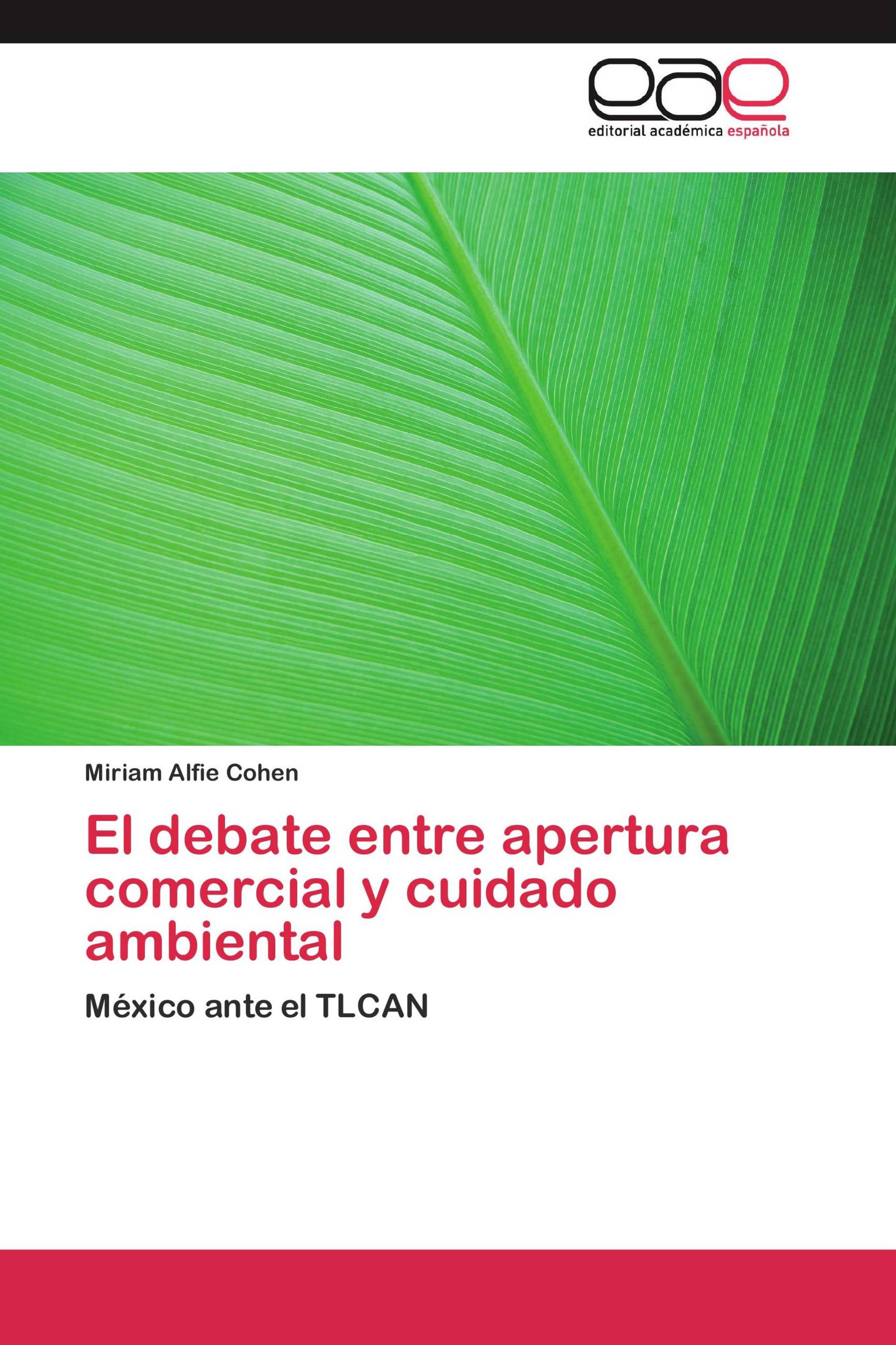 El debate entre apertura comercial y cuidado ambiental