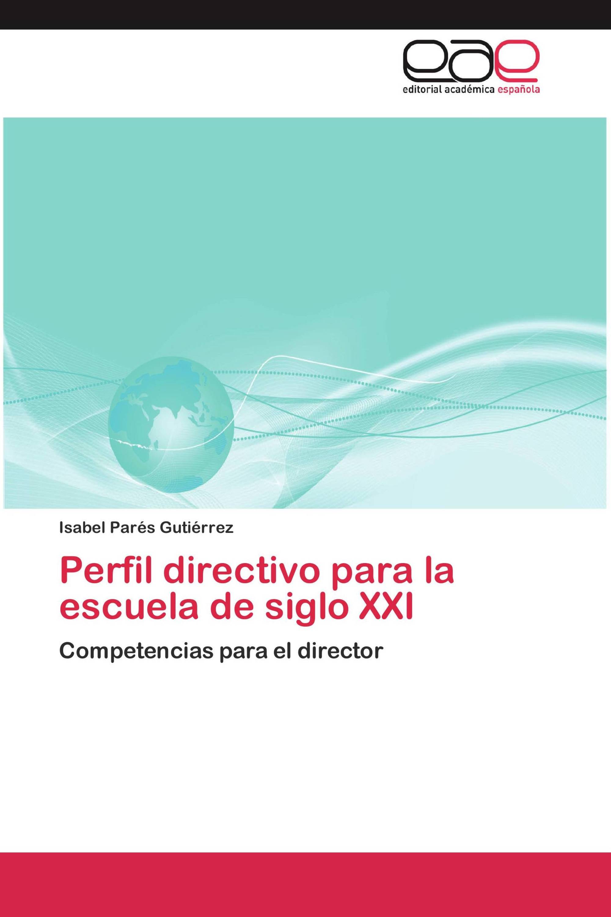 Perfil directivo para la escuela de siglo XXI