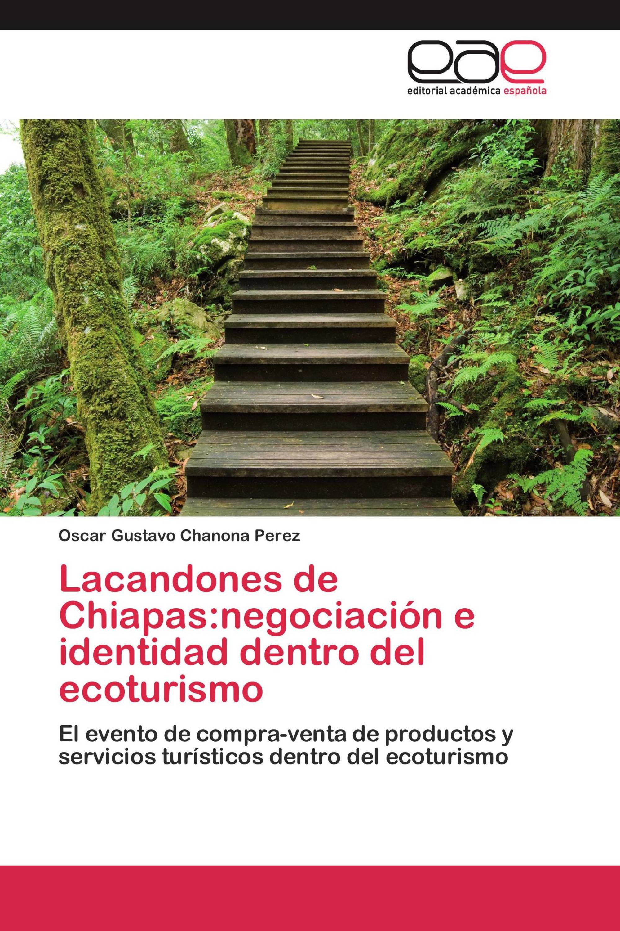 Lacandones de Chiapas:negociación e identidad dentro del ecoturismo