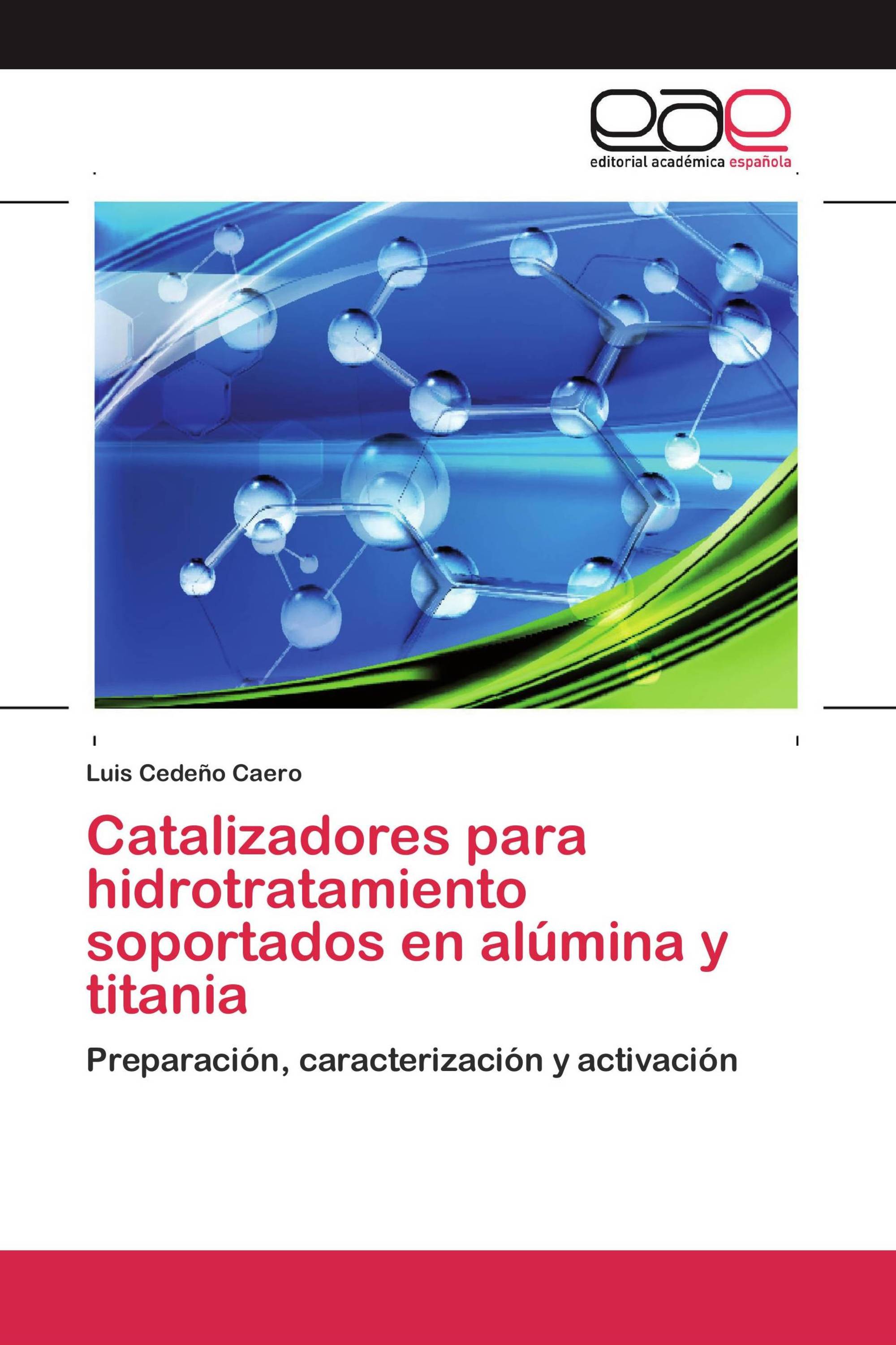 Catalizadores para hidrotratamiento soportados en alúmina y titania