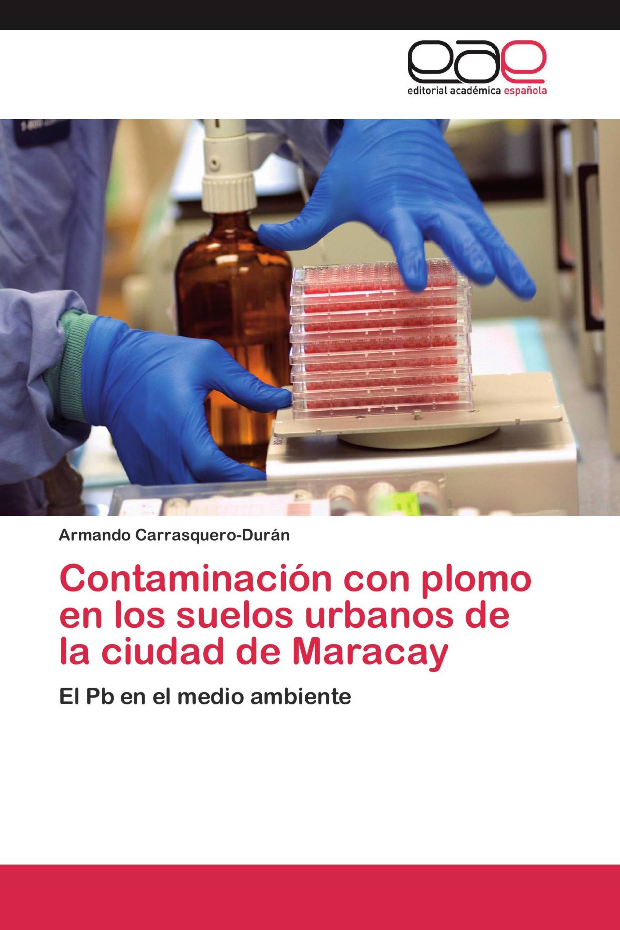 Contaminación con plomo en los suelos urbanos de la ciudad de Maracay