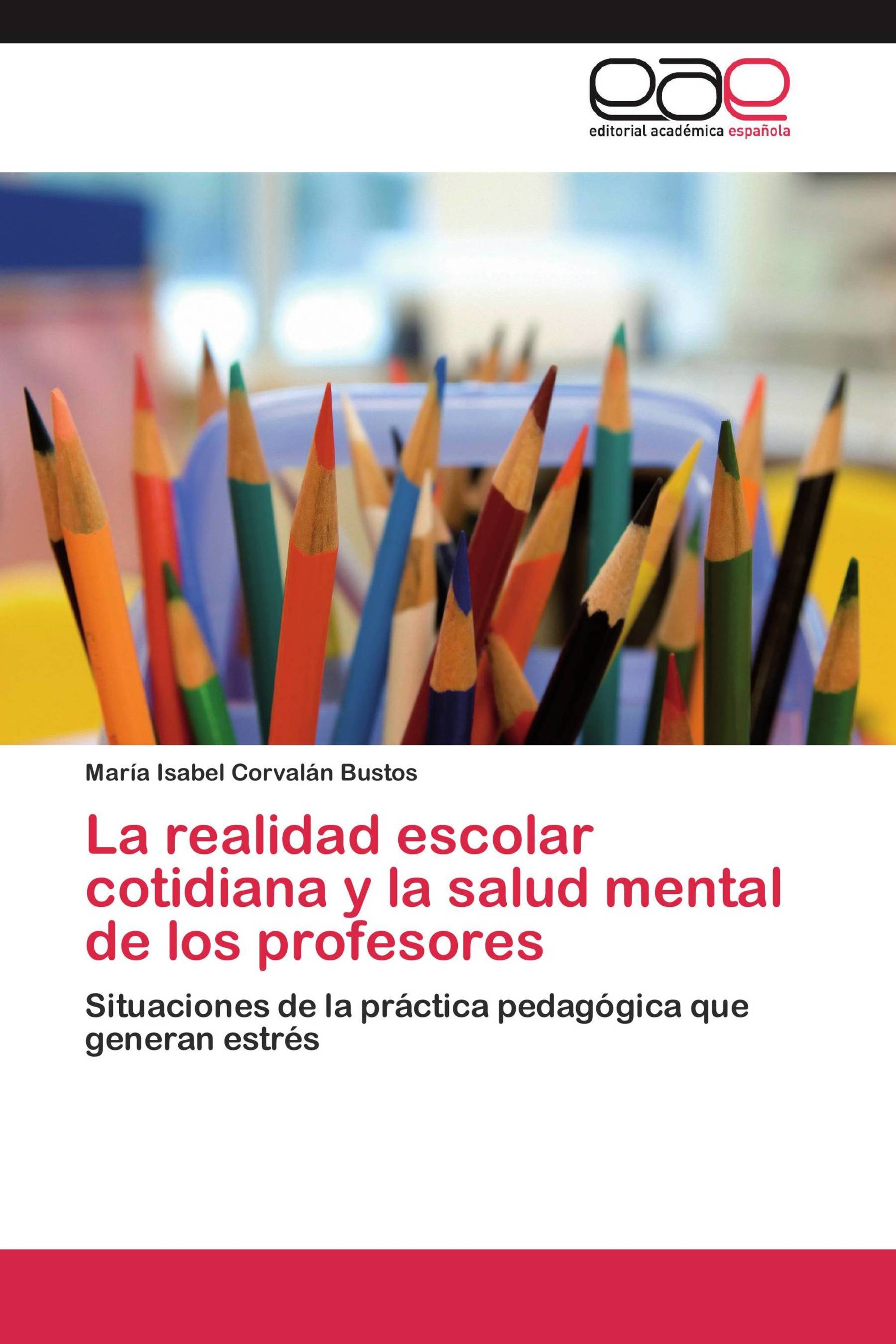 La realidad escolar cotidiana y la salud mental de los profesores