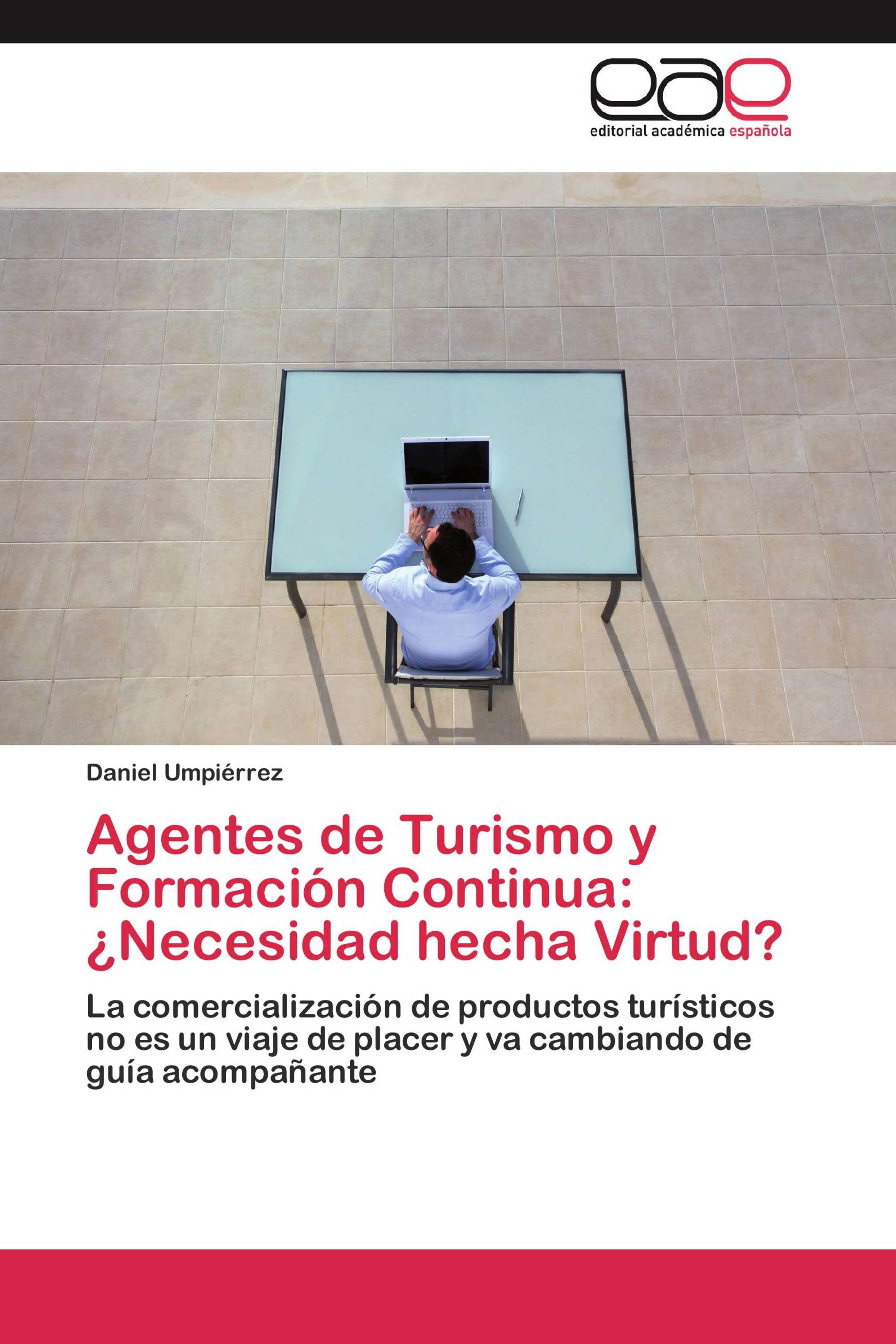 Agentes de Turismo y Formación Continua: ¿Necesidad hecha Virtud?