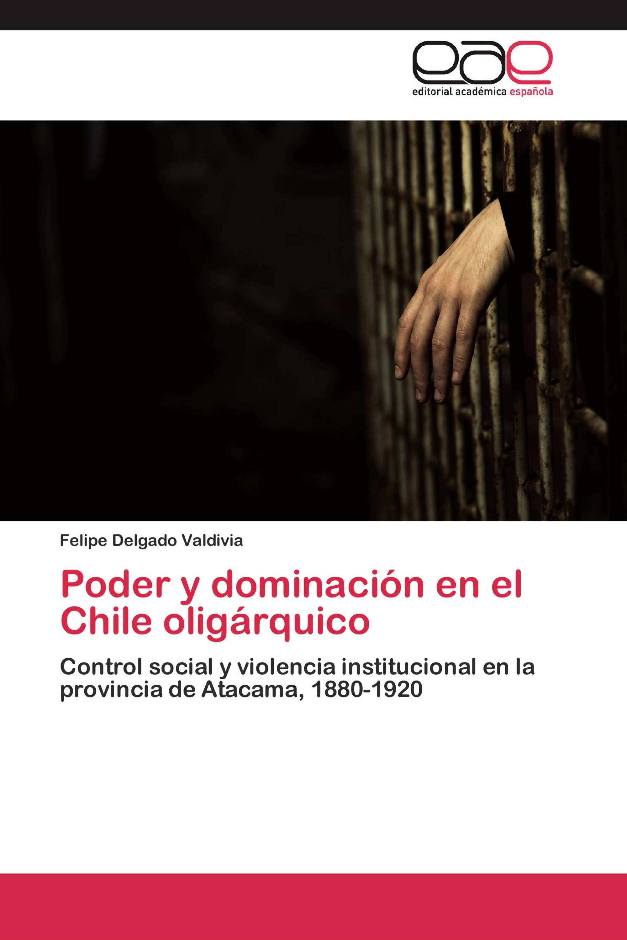 Poder y dominación en el Chile oligárquico