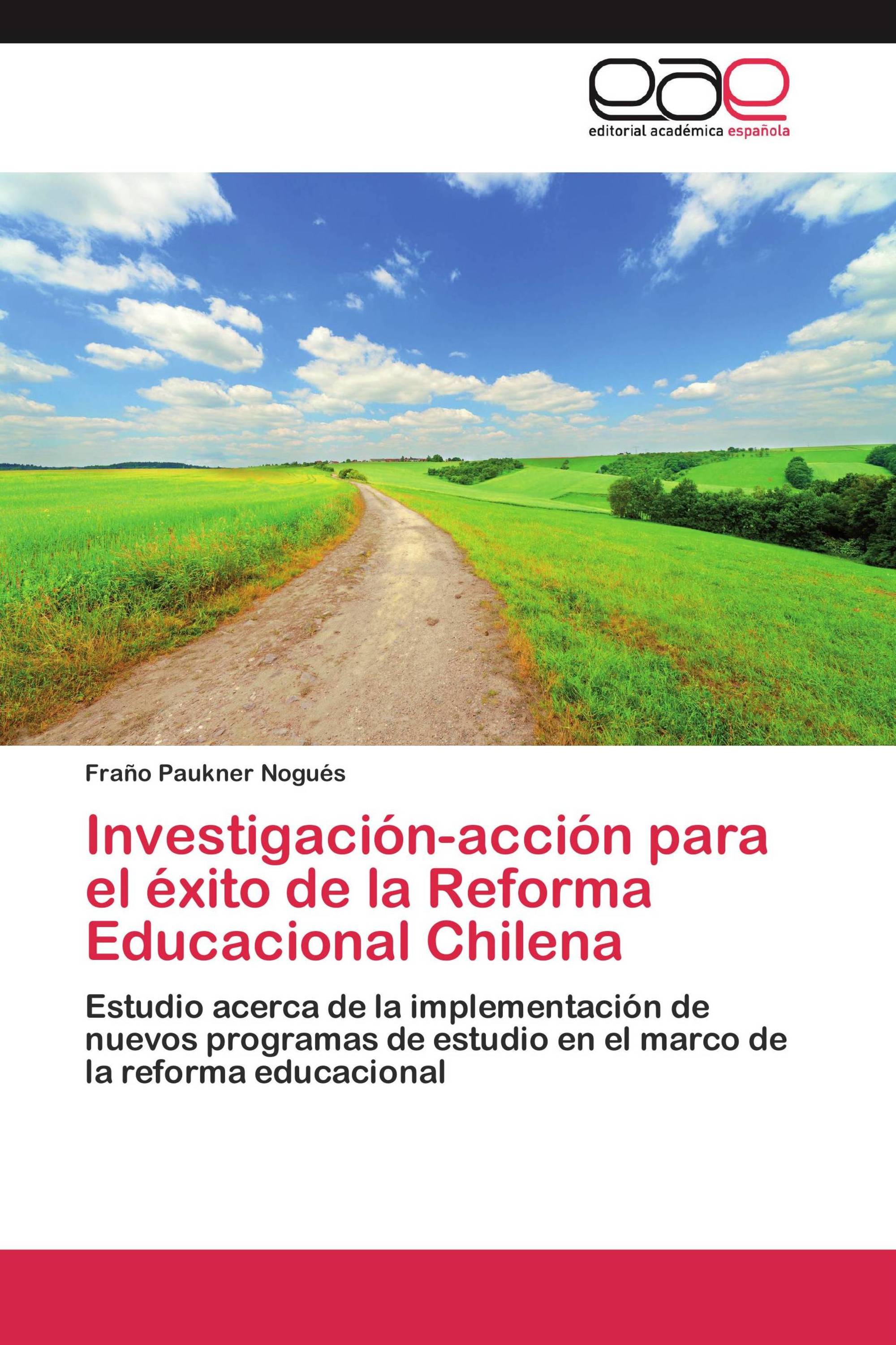 Investigación-acción para el éxito de la Reforma Educacional Chilena