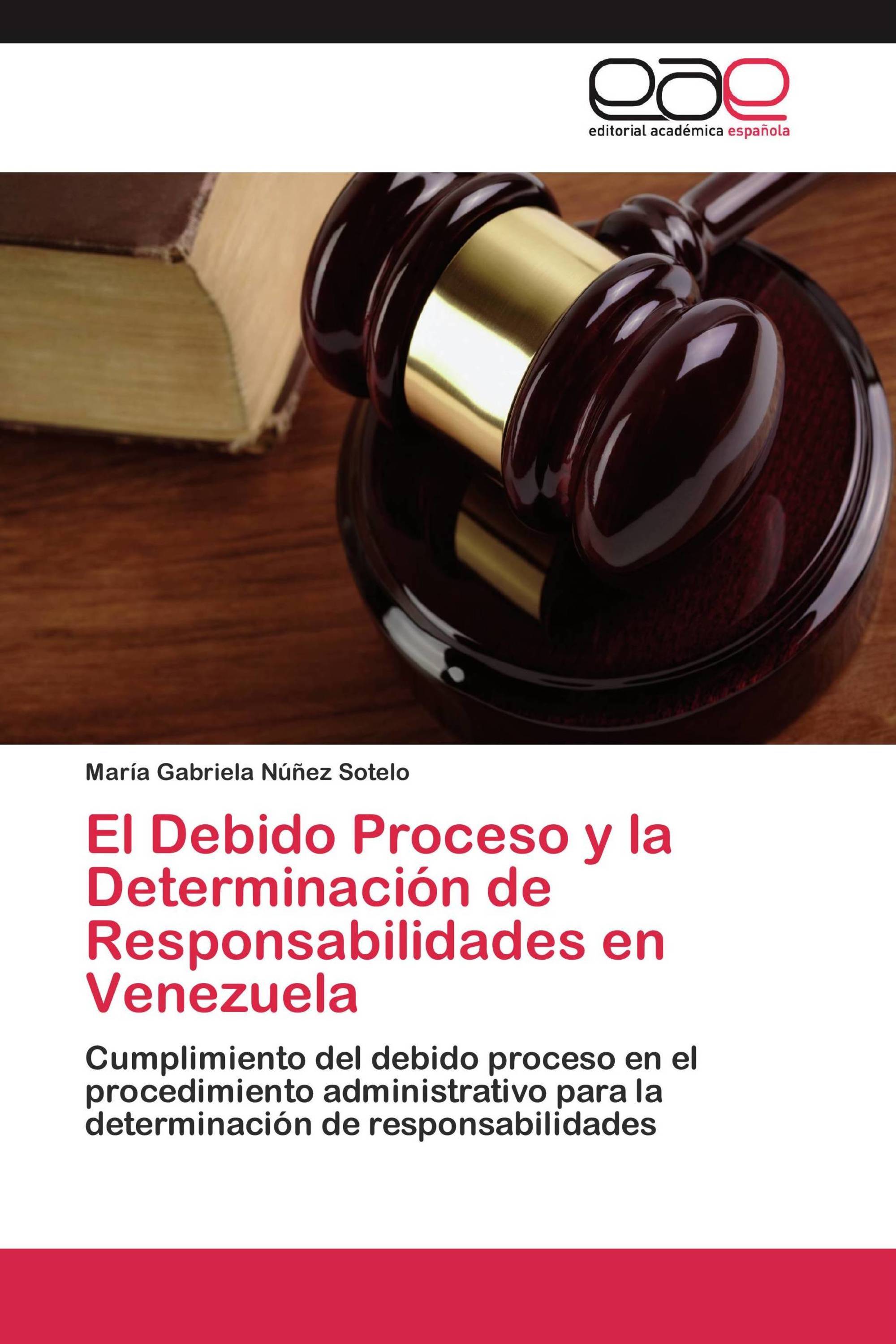 El Debido Proceso y la Determinación de Responsabilidades en Venezuela