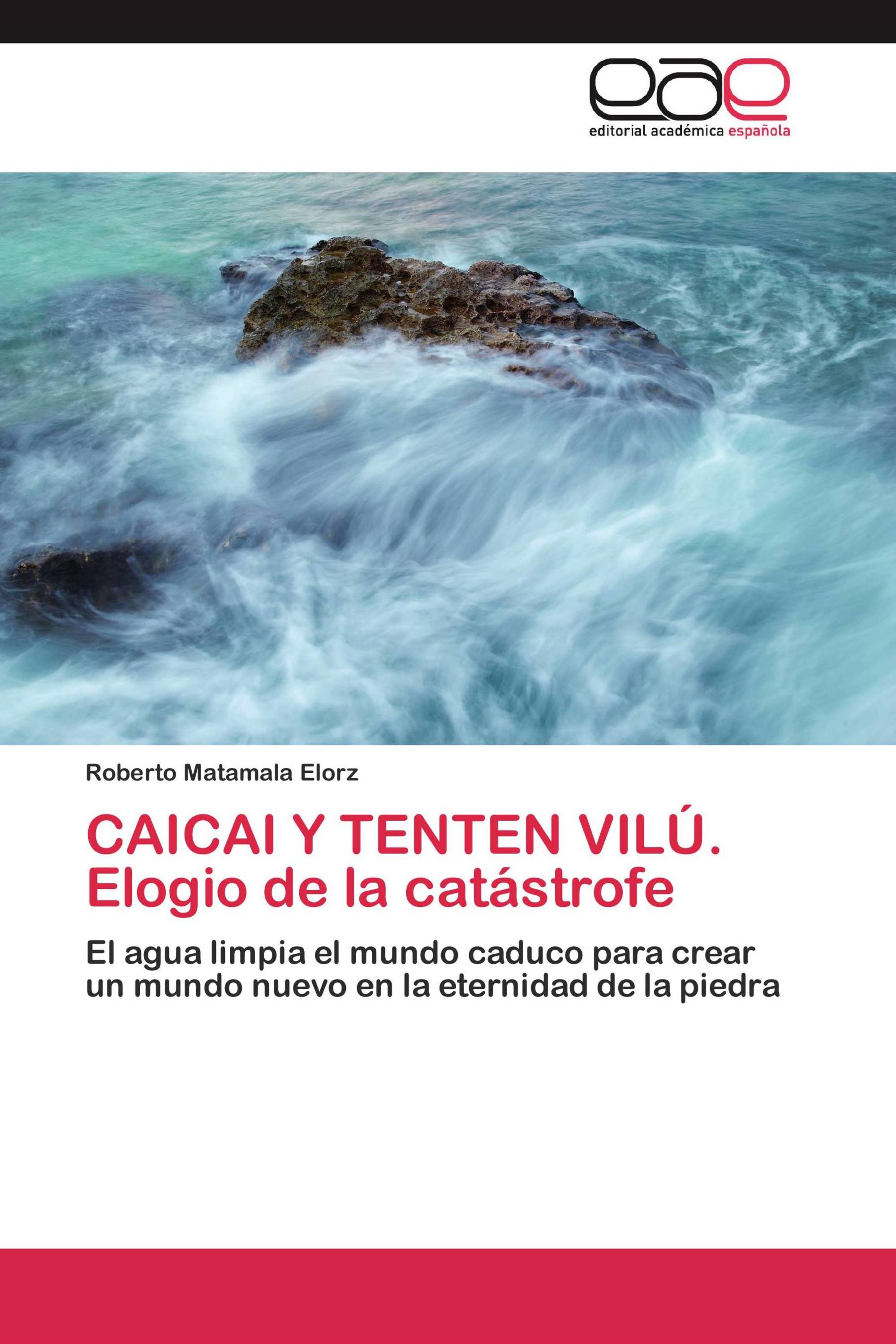 CAICAI Y TENTEN VILÚ. Elogio de la catástrofe