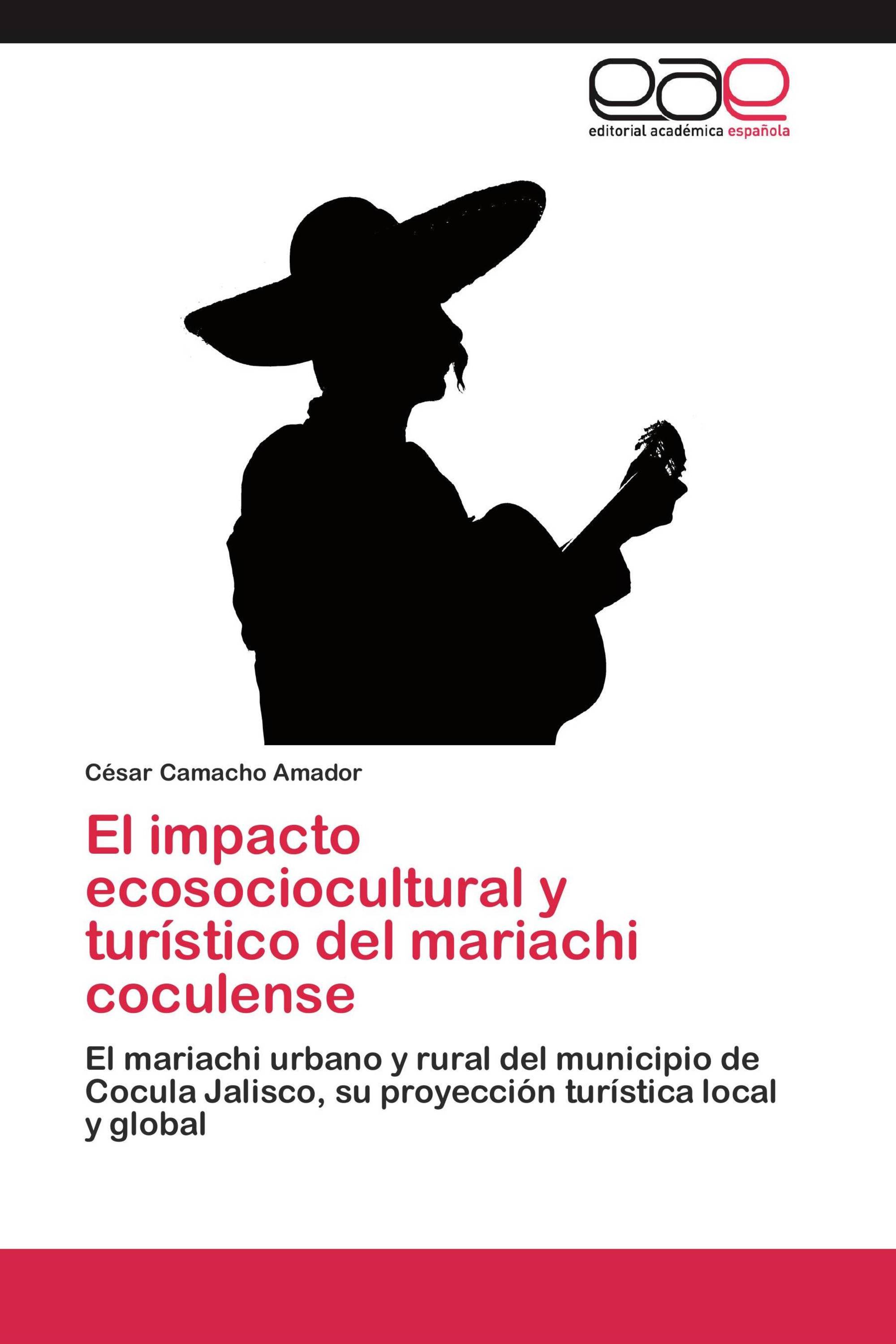 El impacto ecosociocultural y turístico del mariachi coculense