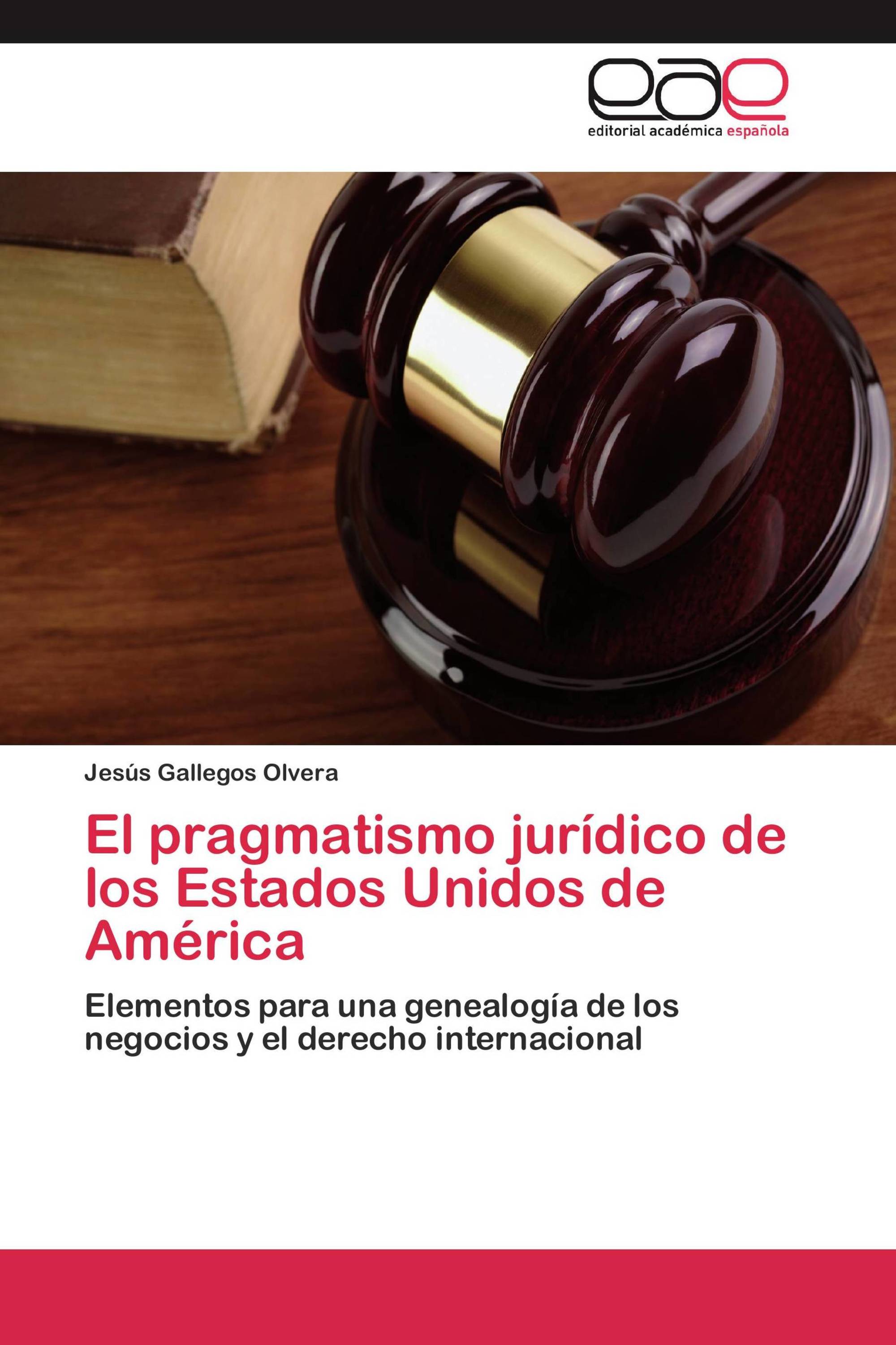 El pragmatismo jurídico de los Estados Unidos de América