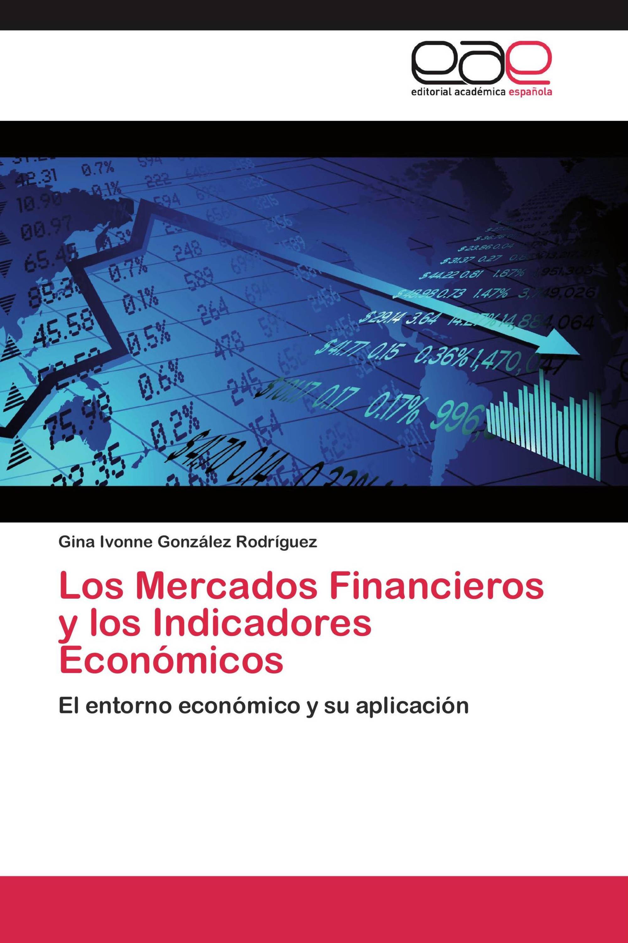 Los Mercados Financieros y los Indicadores Económicos