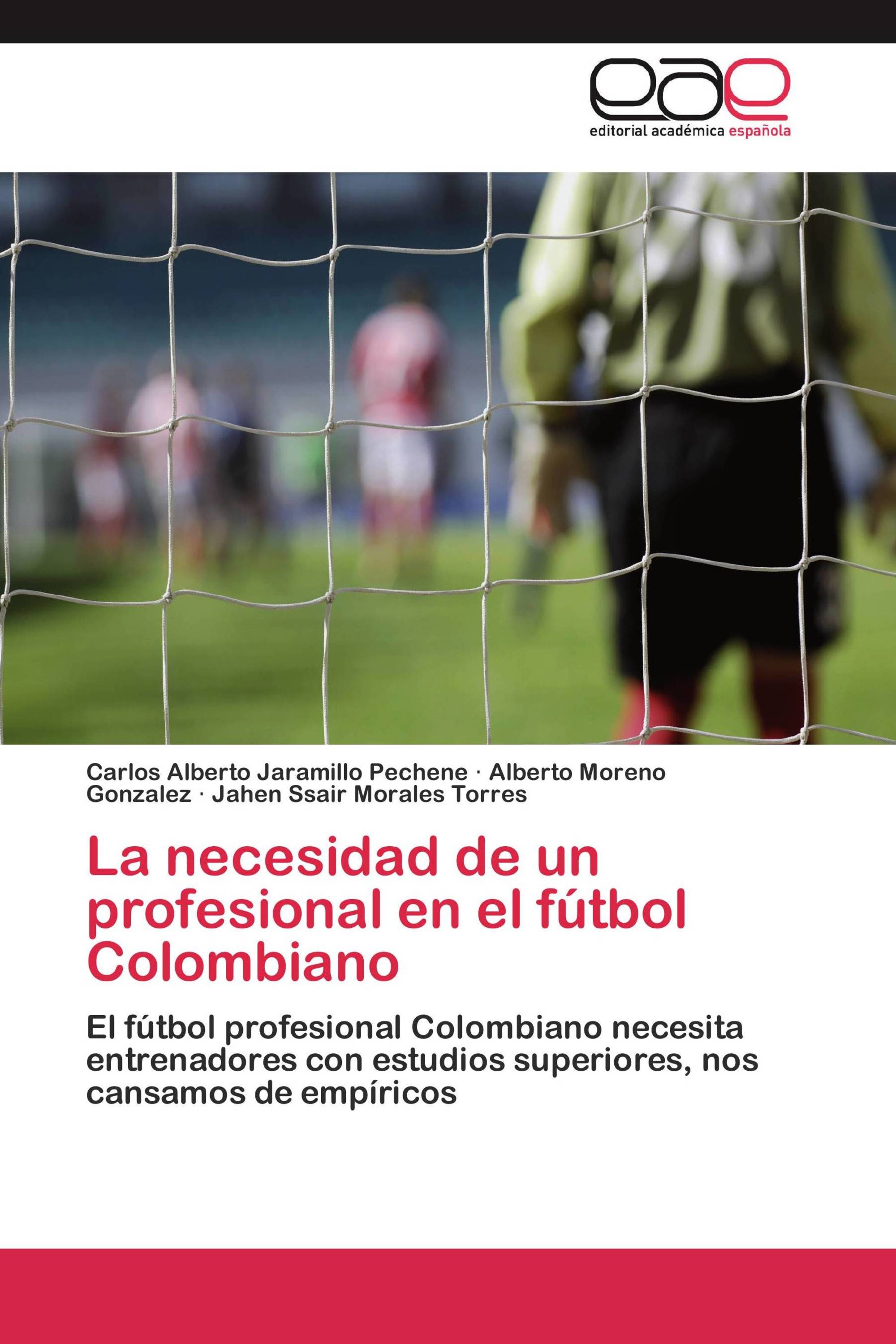 La necesidad de un profesional en el fútbol Colombiano