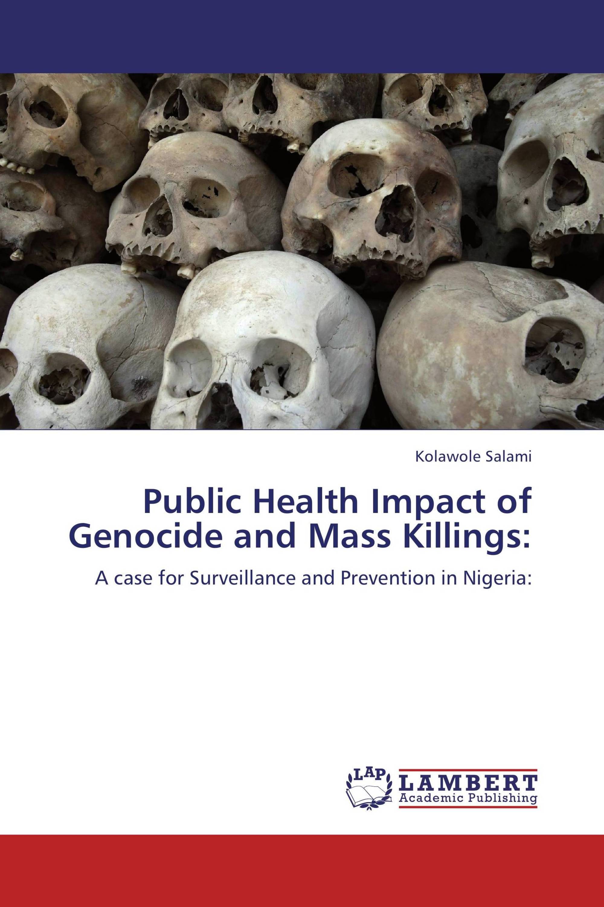 Public Health Impact of Genocide and Mass Killings: