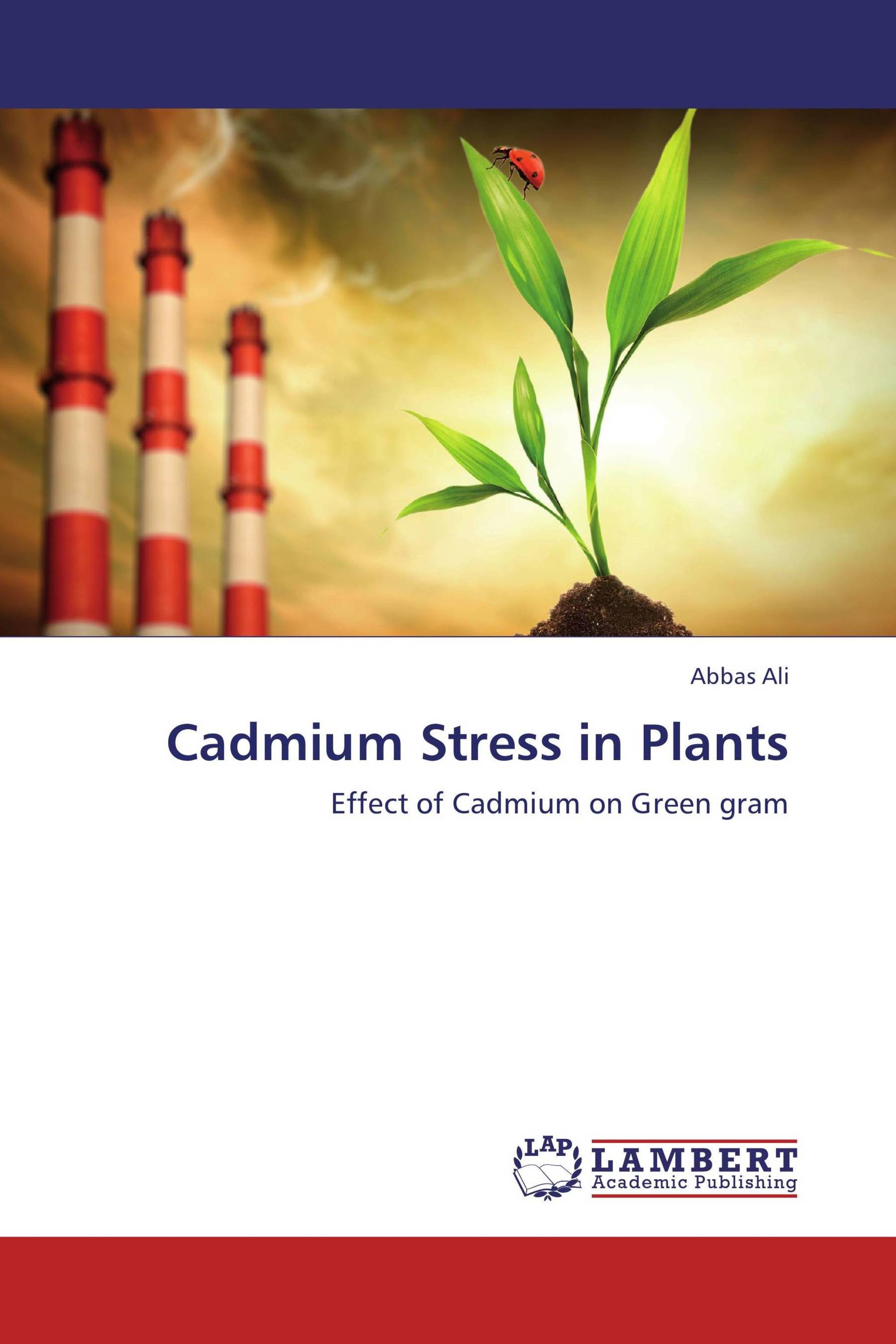 Cadmium Stress in Plants / 9783846587911 / 9783846587911 / 3846587915