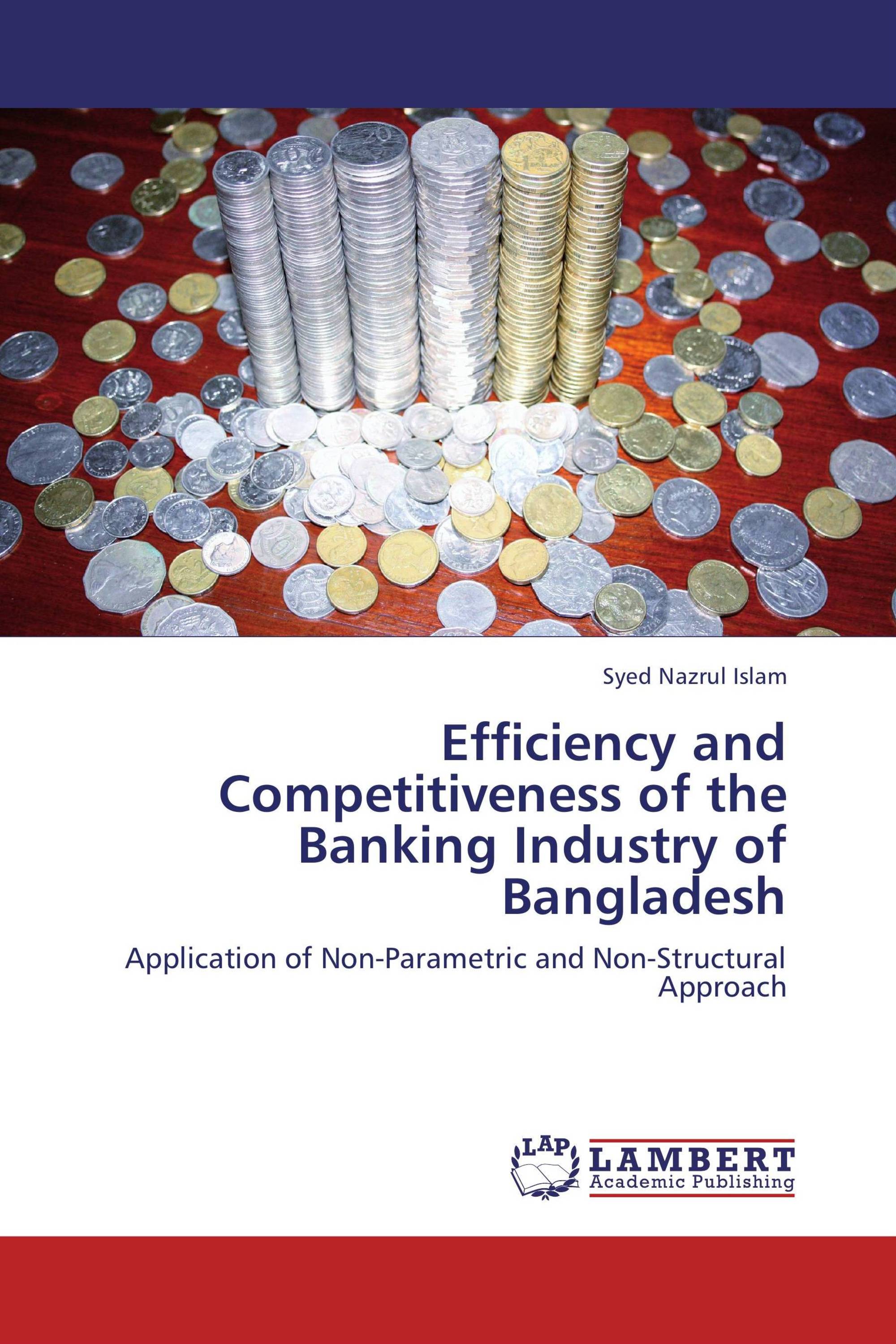 Efficiency and Competitiveness of the Banking Industry of Bangladesh