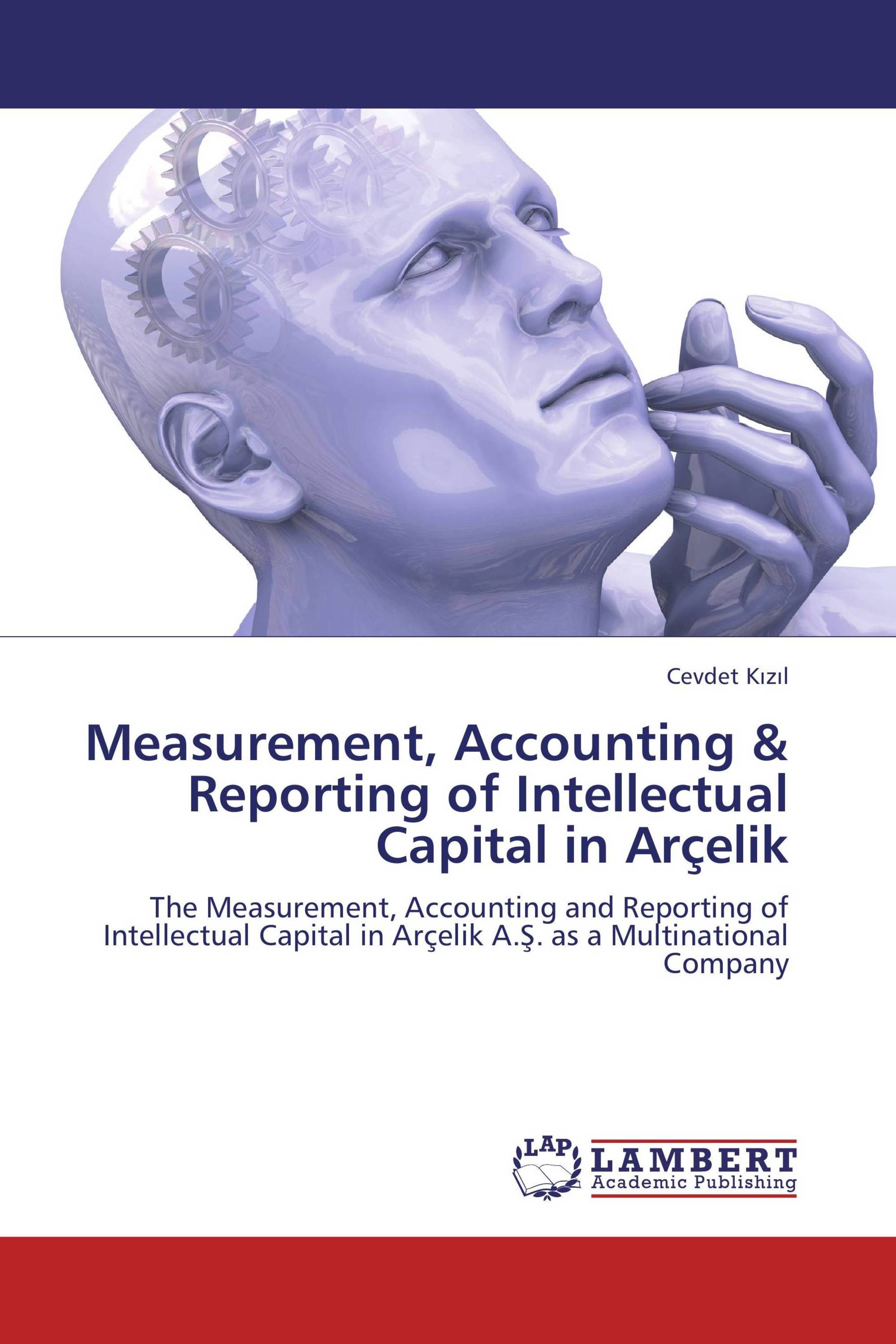 Measurement, Accounting & Reporting of Intellectual Capital in Arçelik