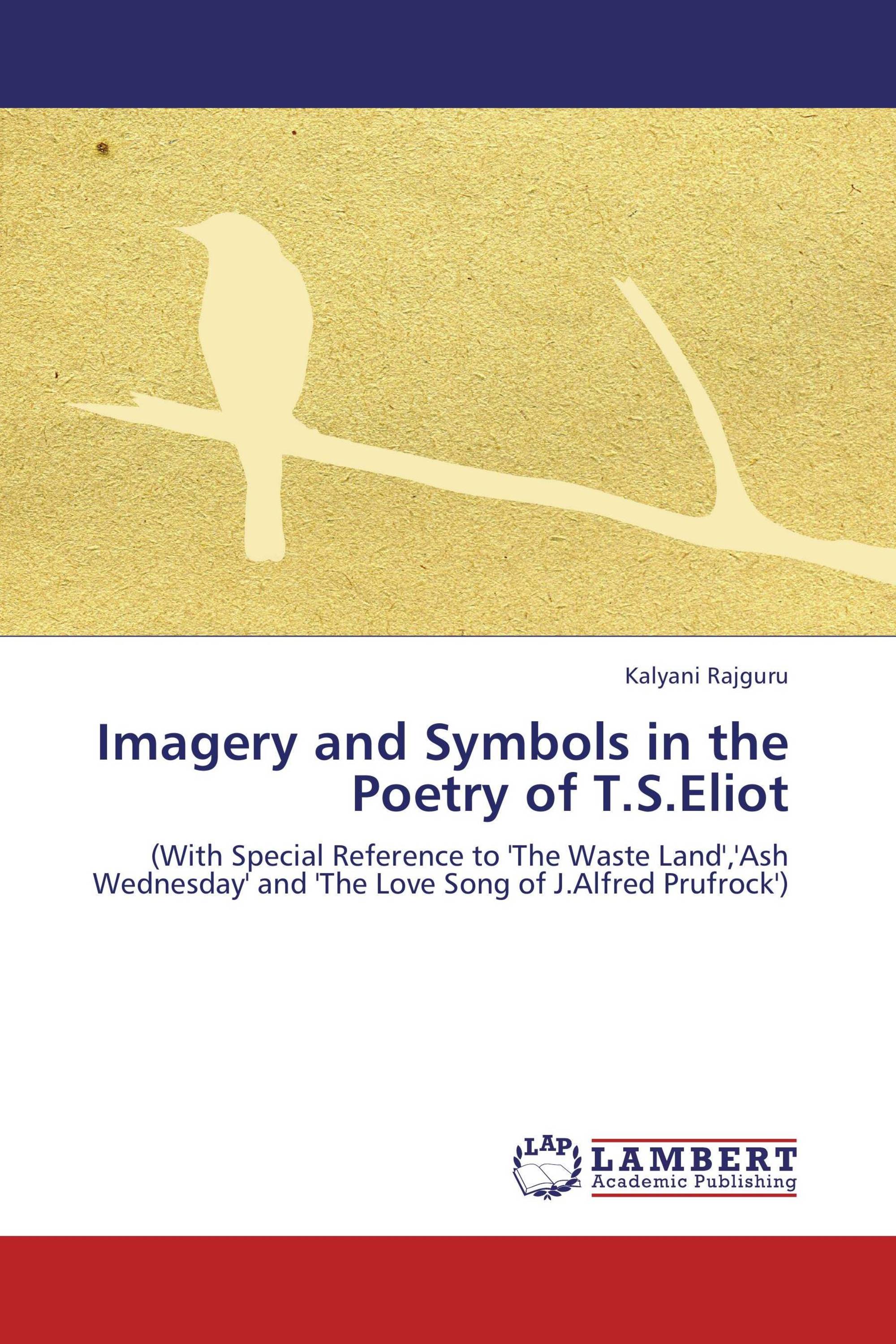 Imagery And Symbols In The Poetry Of T S Eliot 978 3 8473 0054 0 9783847300540 3847300547