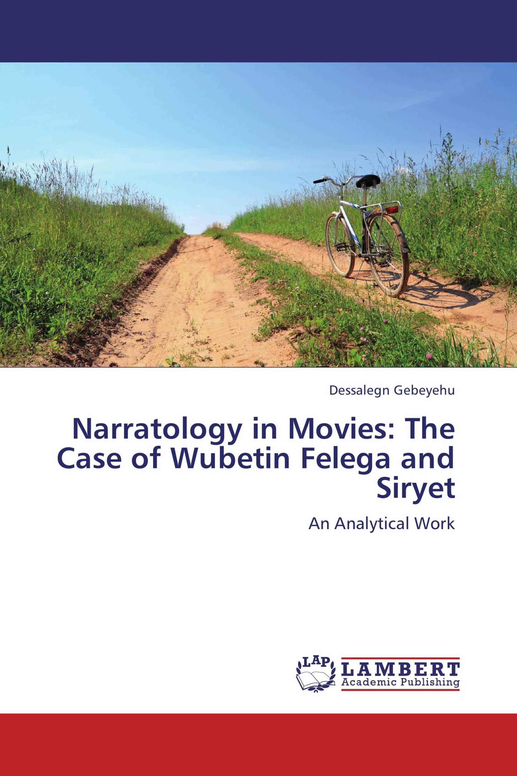 Narratology in Movies: The Case of Wubetin Felega and Siryet