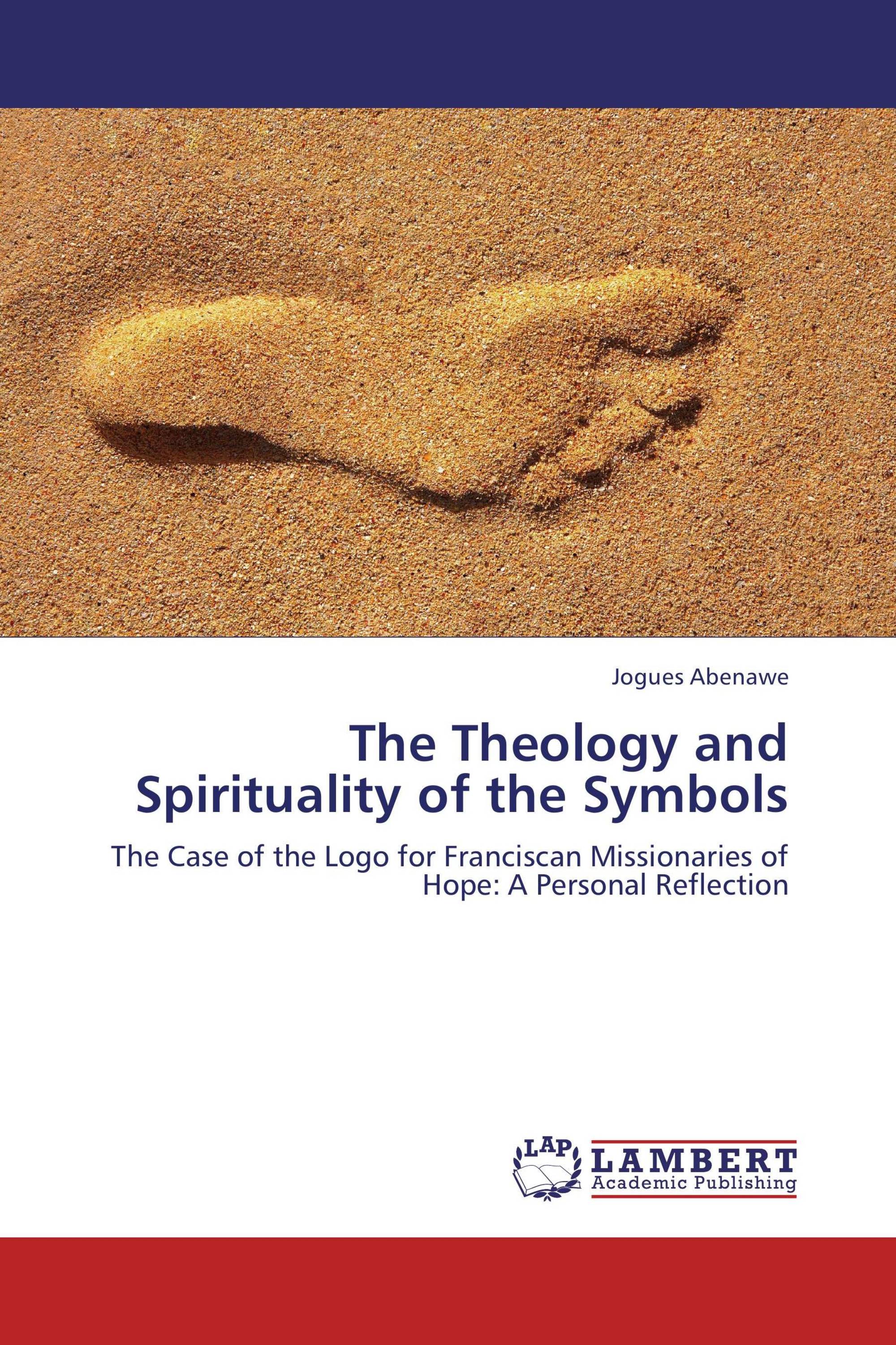 The Theology and Spirituality of the Symbols