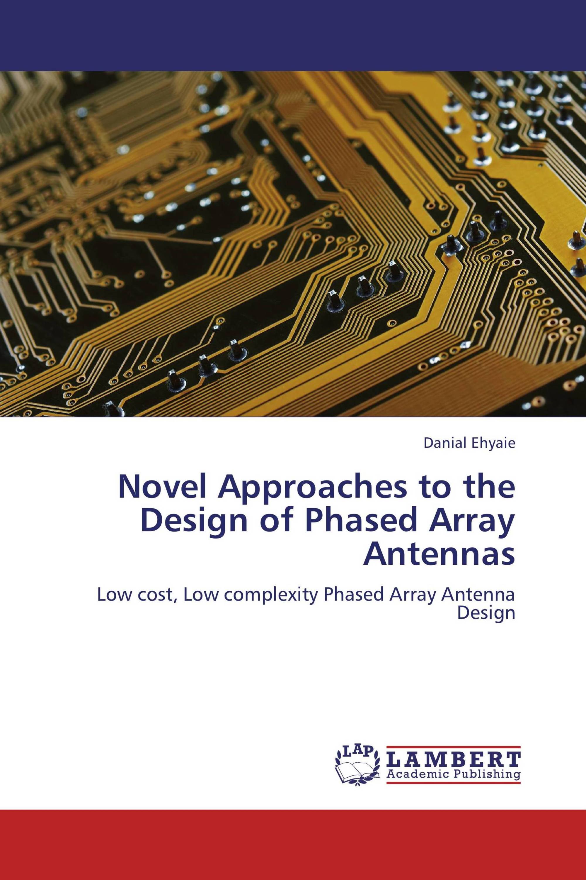 Novel Approaches To The Design Of Phased Array Antennas