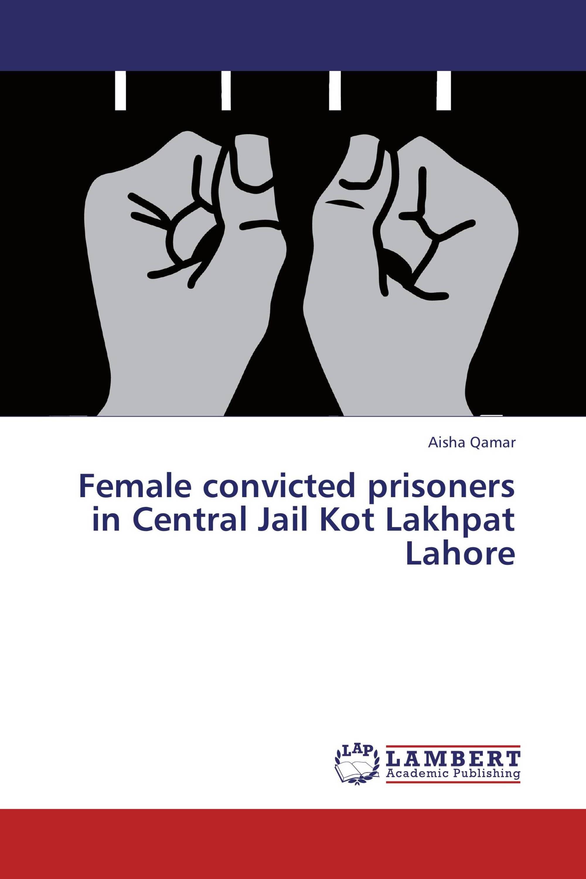 Female convicted prisoners in Central Jail Kot Lakhpat Lahore / 978-3 ...