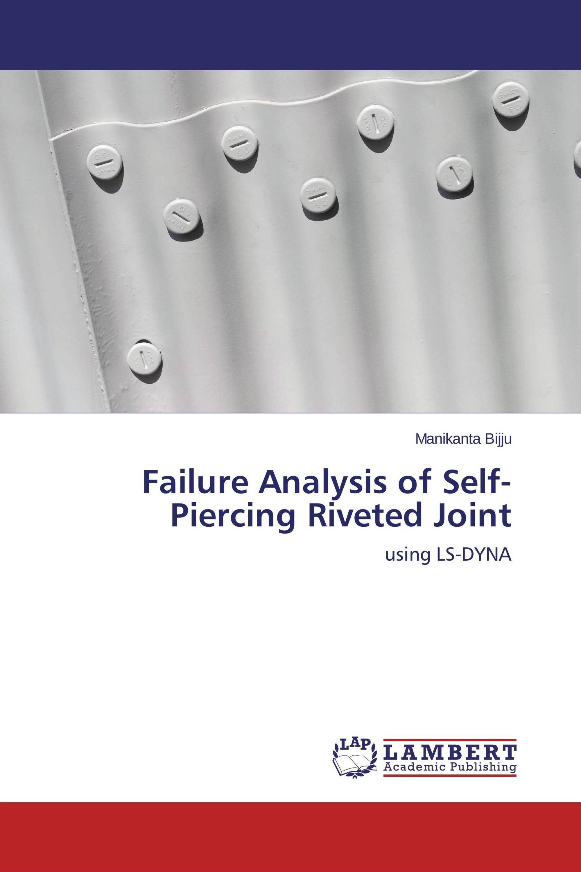 Failure Analysis of SelfPiercing Riveted Joint / 9783847308744