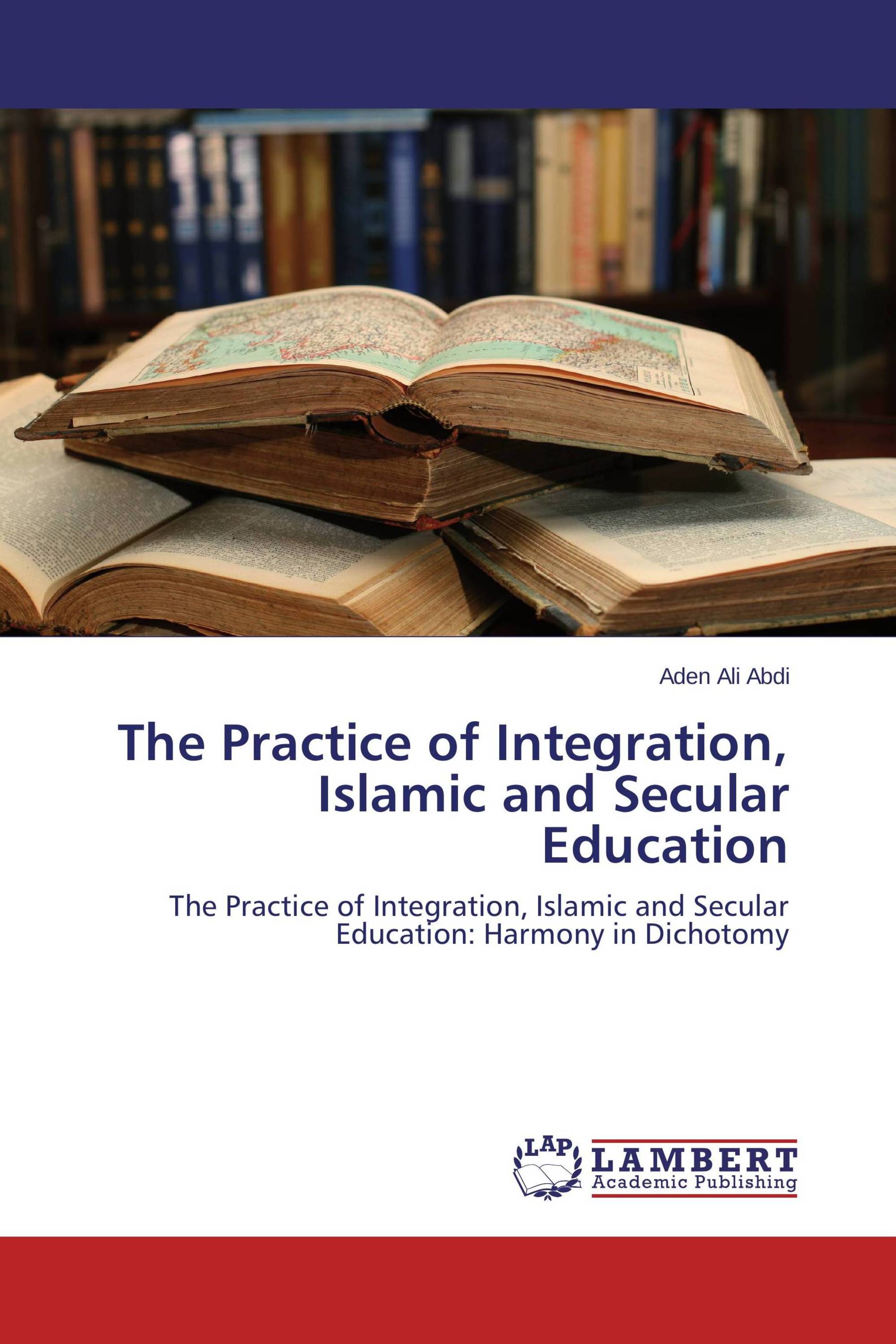 The Practice of Integration, Islamic and Secular Education