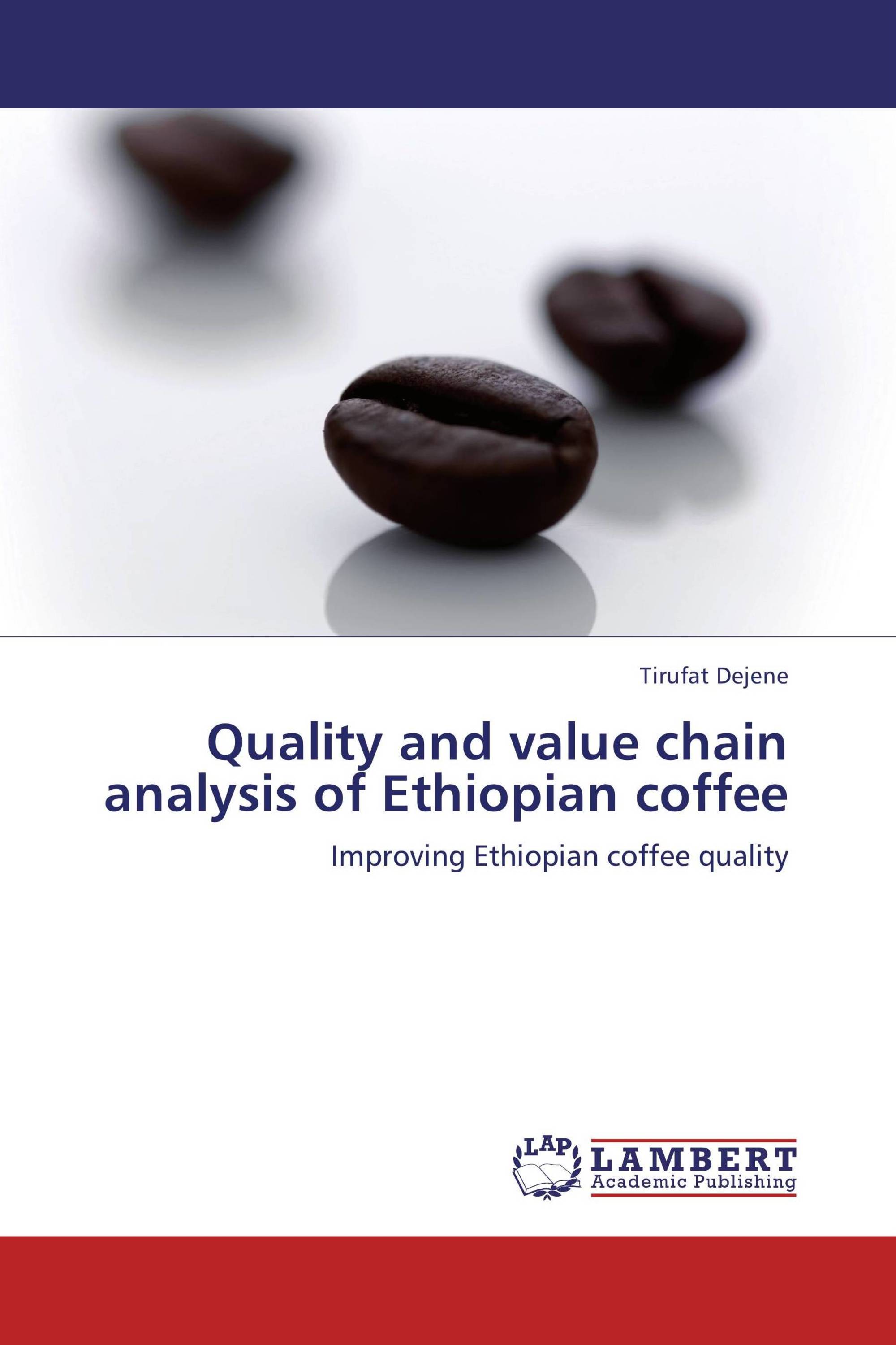 Quality and value chain analysis of Ethiopian coffee