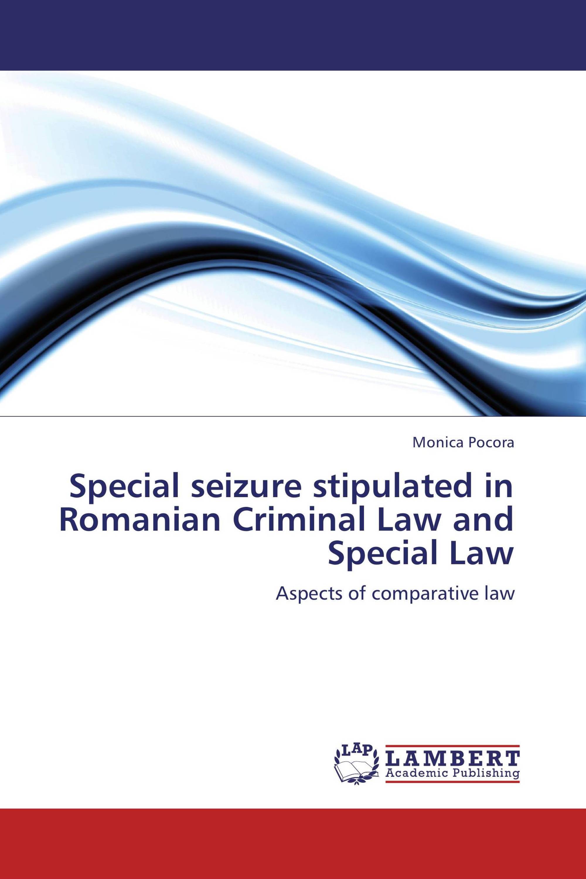 Special seizure stipulated in Romanian Criminal Law and Special Law