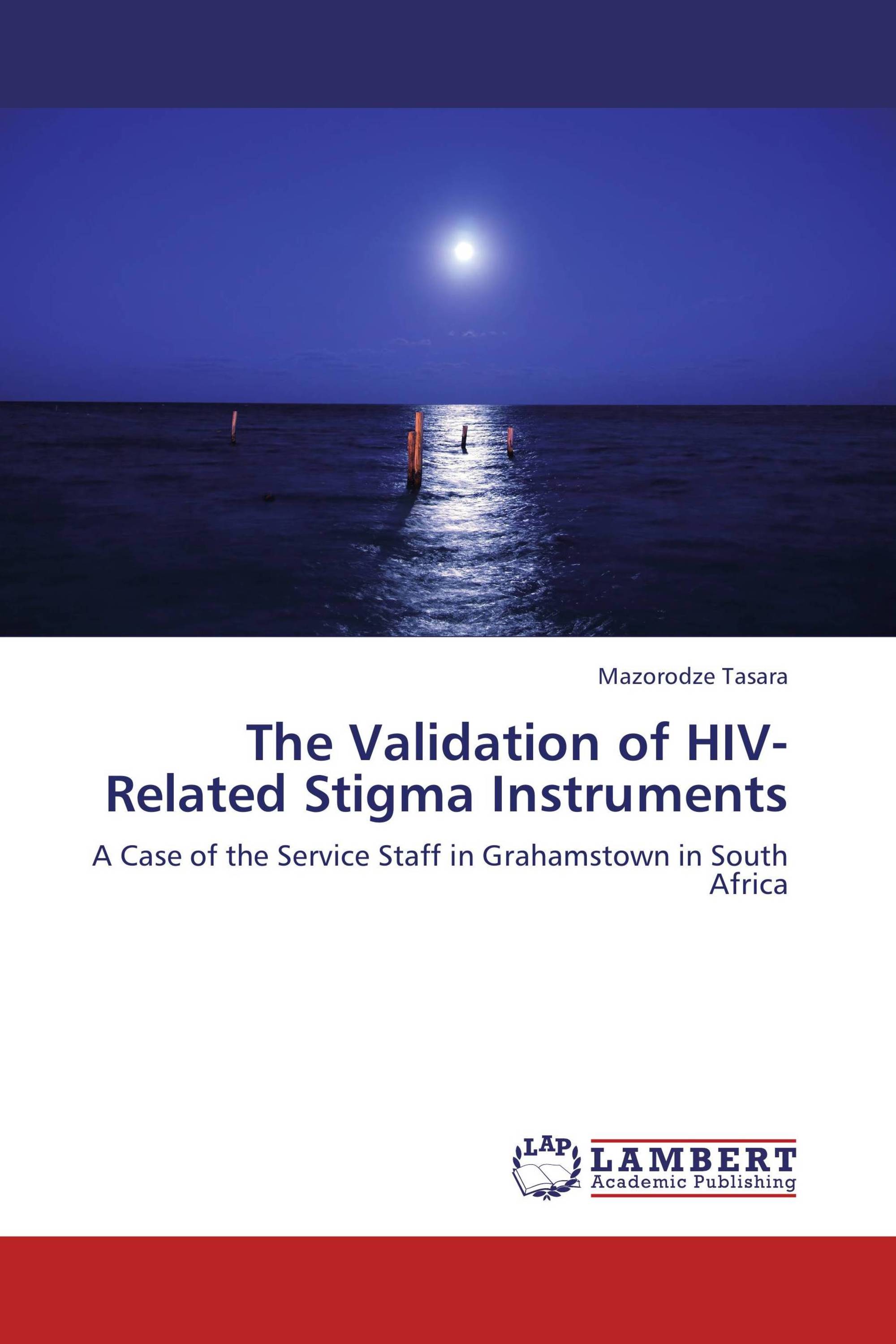 The Validation of HIV-Related Stigma Instruments