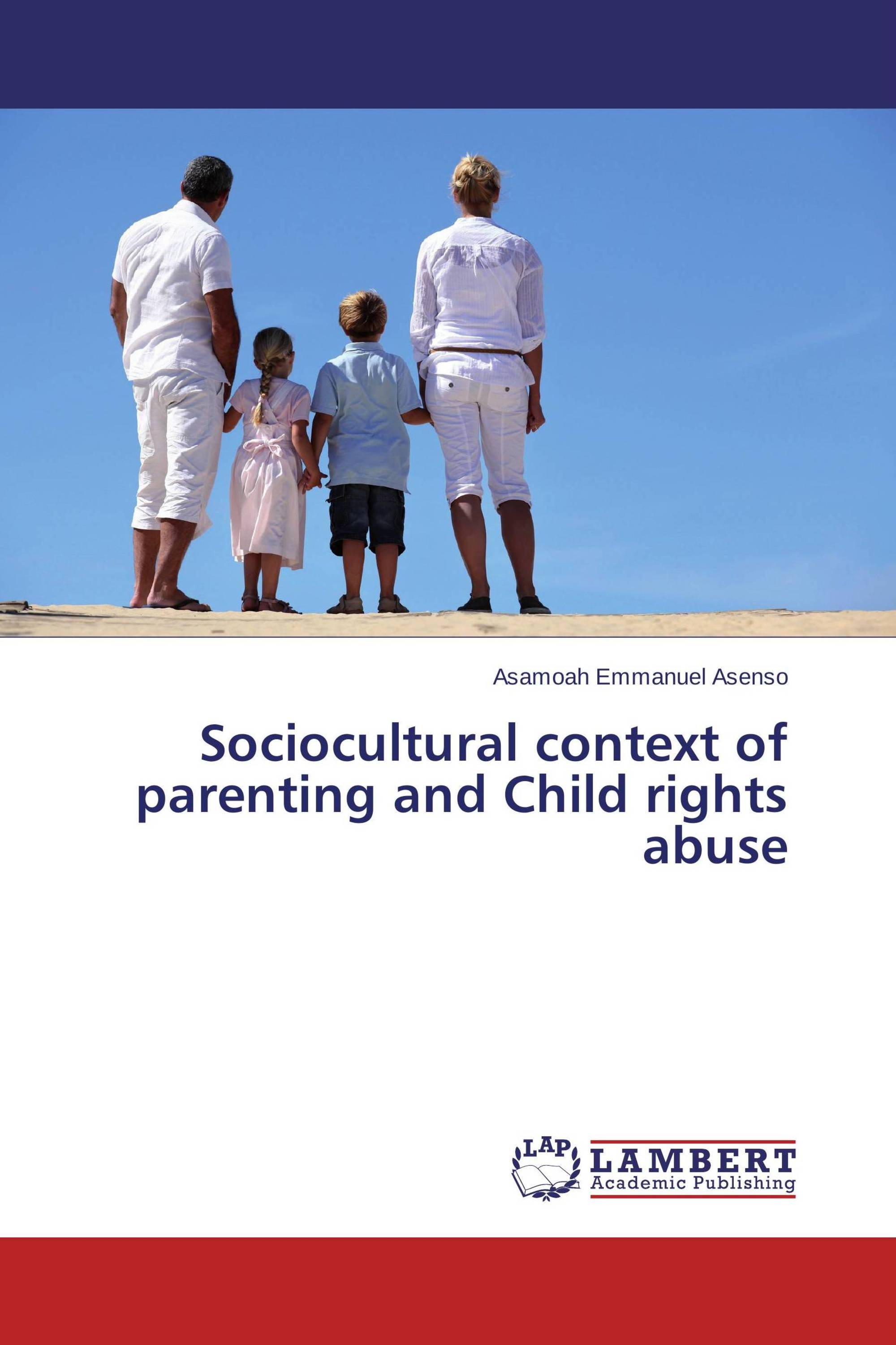 Sociocultural context of parenting and Child rights abuse